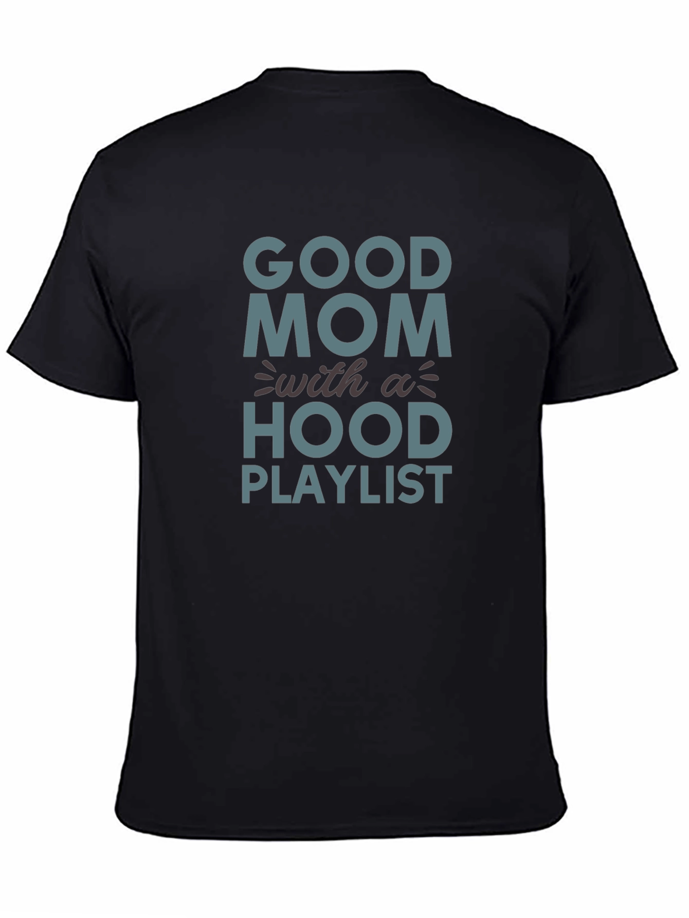 Good Mom With A Hood Playlist T-Shirt