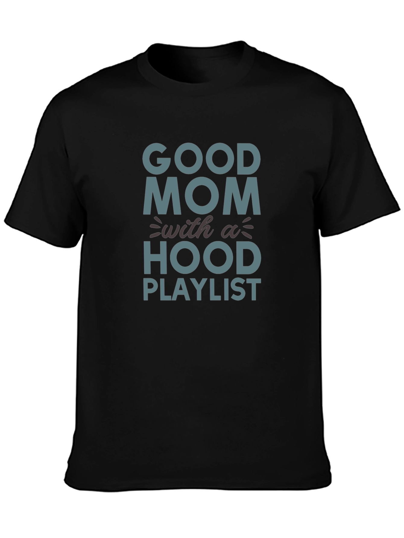 Good Mom With A Hood Playlist T-Shirt