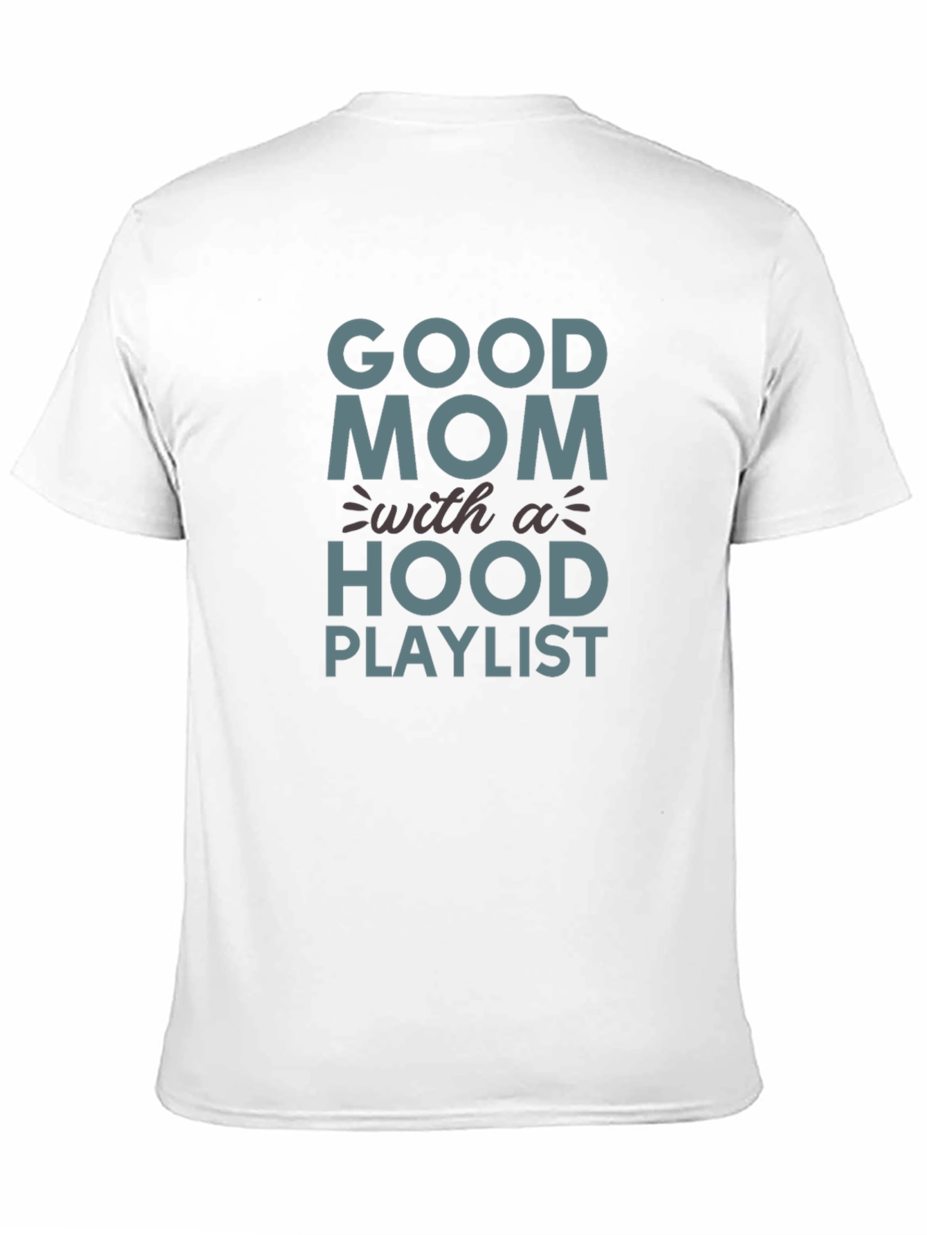 Good Mom With A Hood Playlist T-Shirt