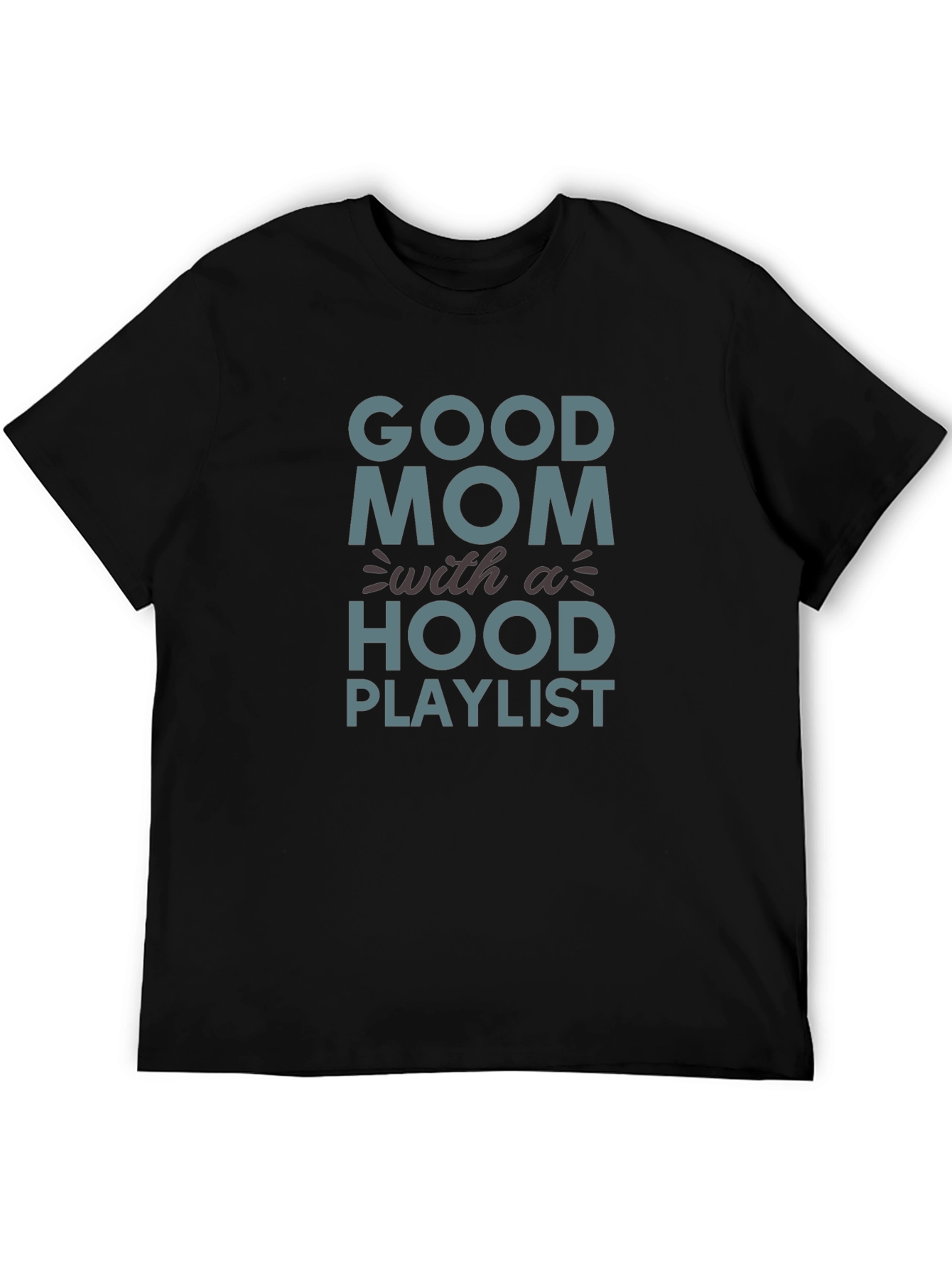Good Mom With A Hood Playlist T-Shirt