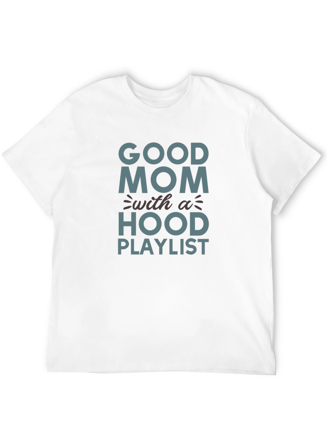 Good Mom With A Hood Playlist T-Shirt