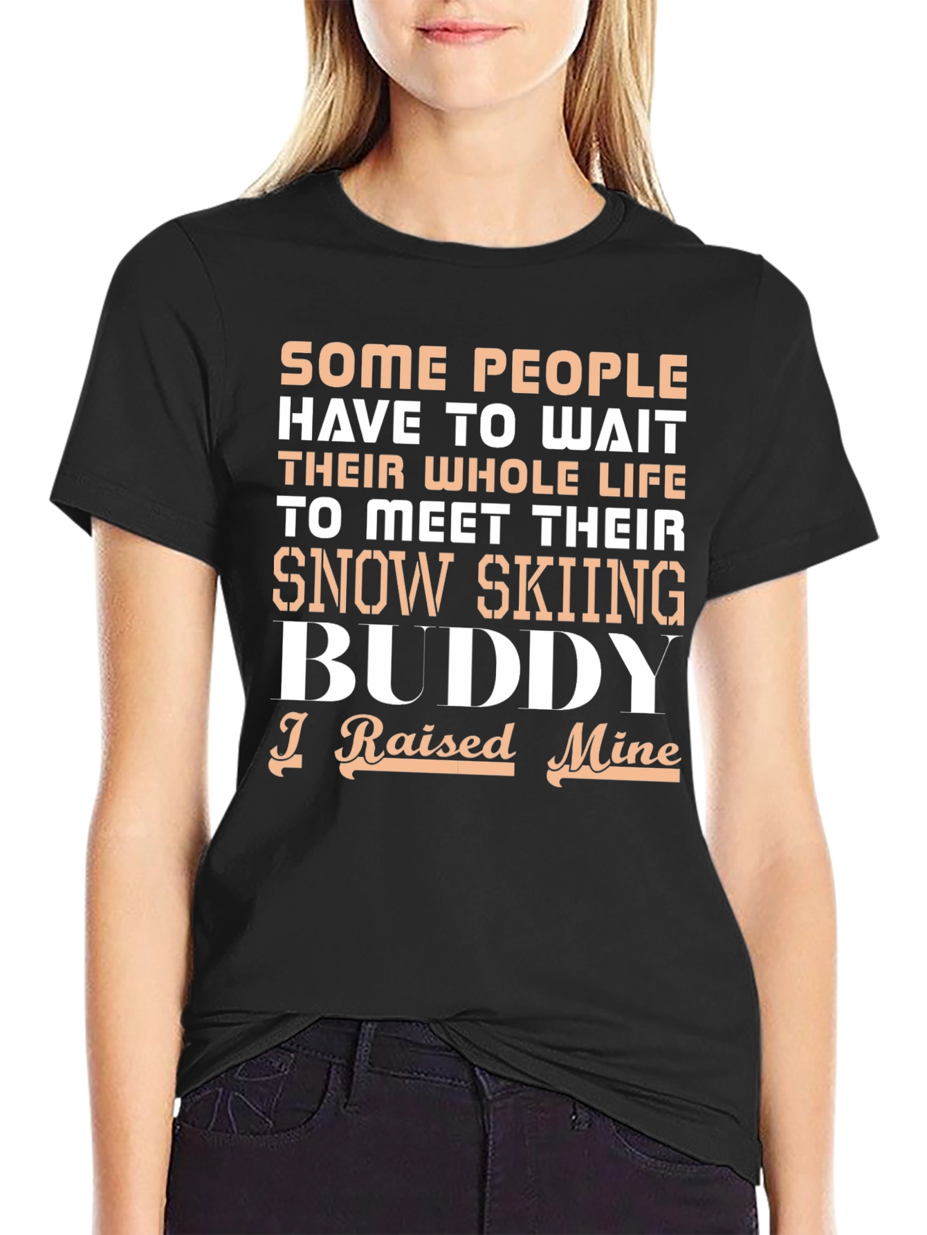 Snow Skiing Buddy T-Shirt - I Raised Mine