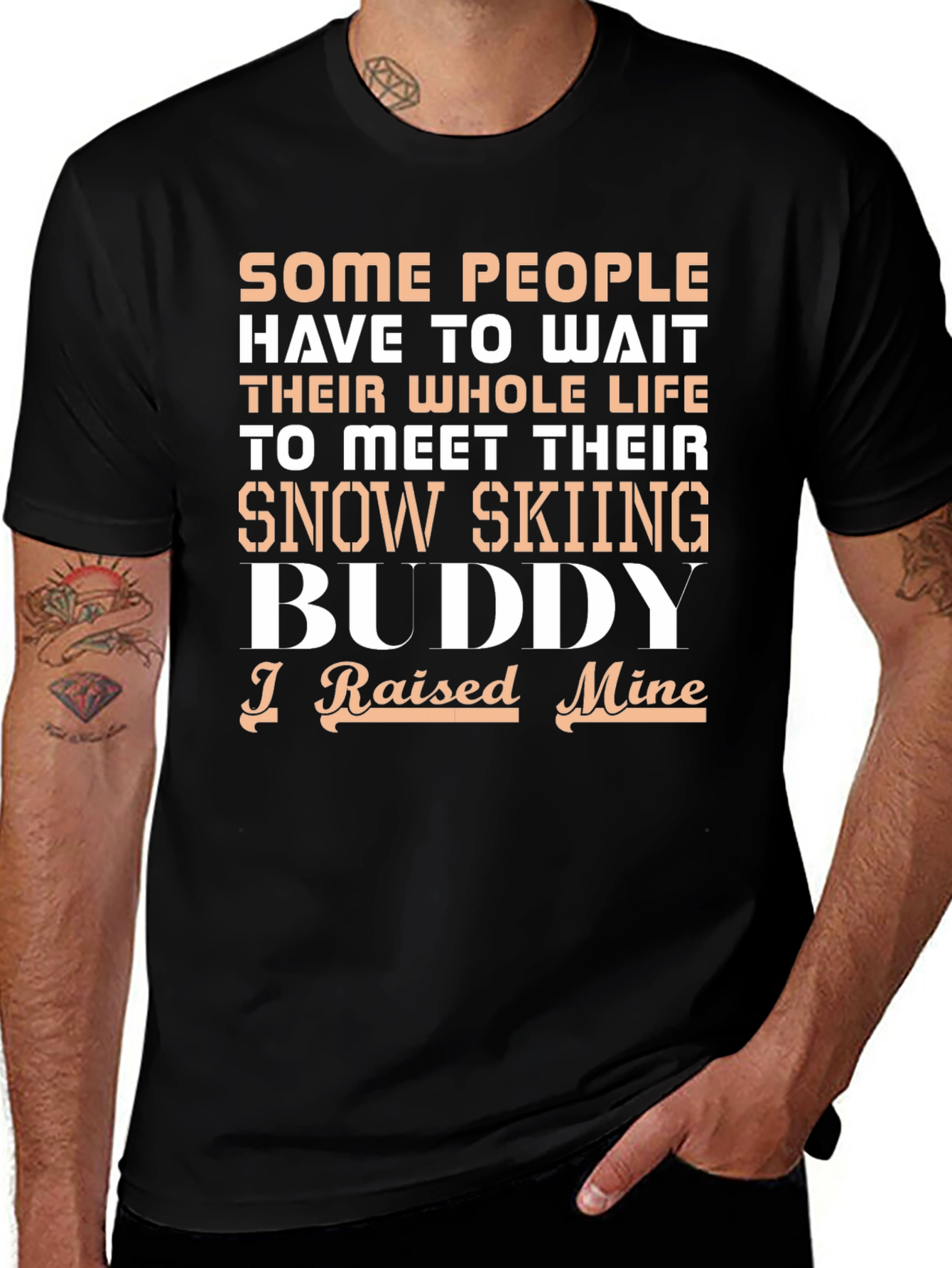 Snow Skiing Buddy T-Shirt - I Raised Mine