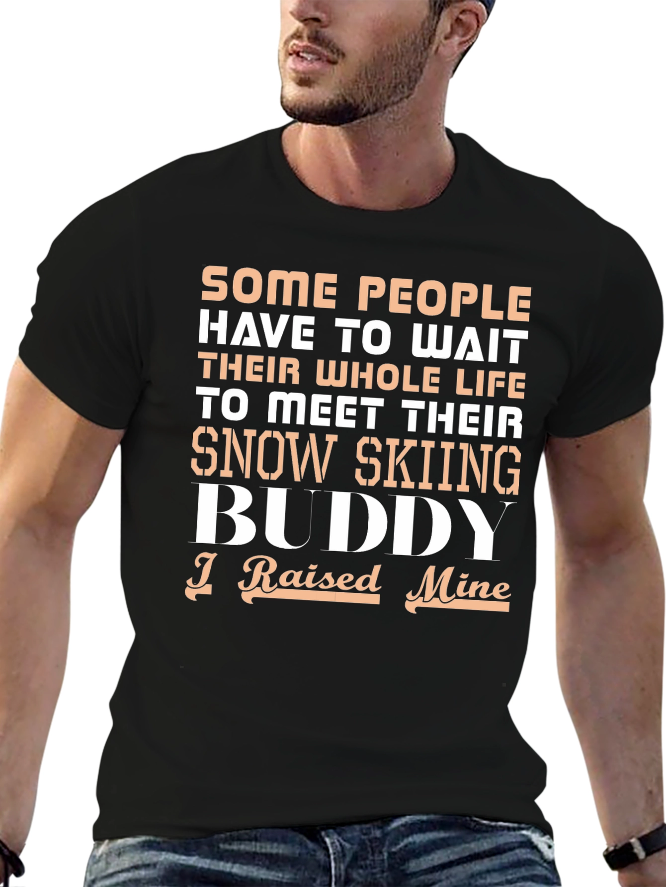 Snow Skiing Buddy T-Shirt - I Raised Mine