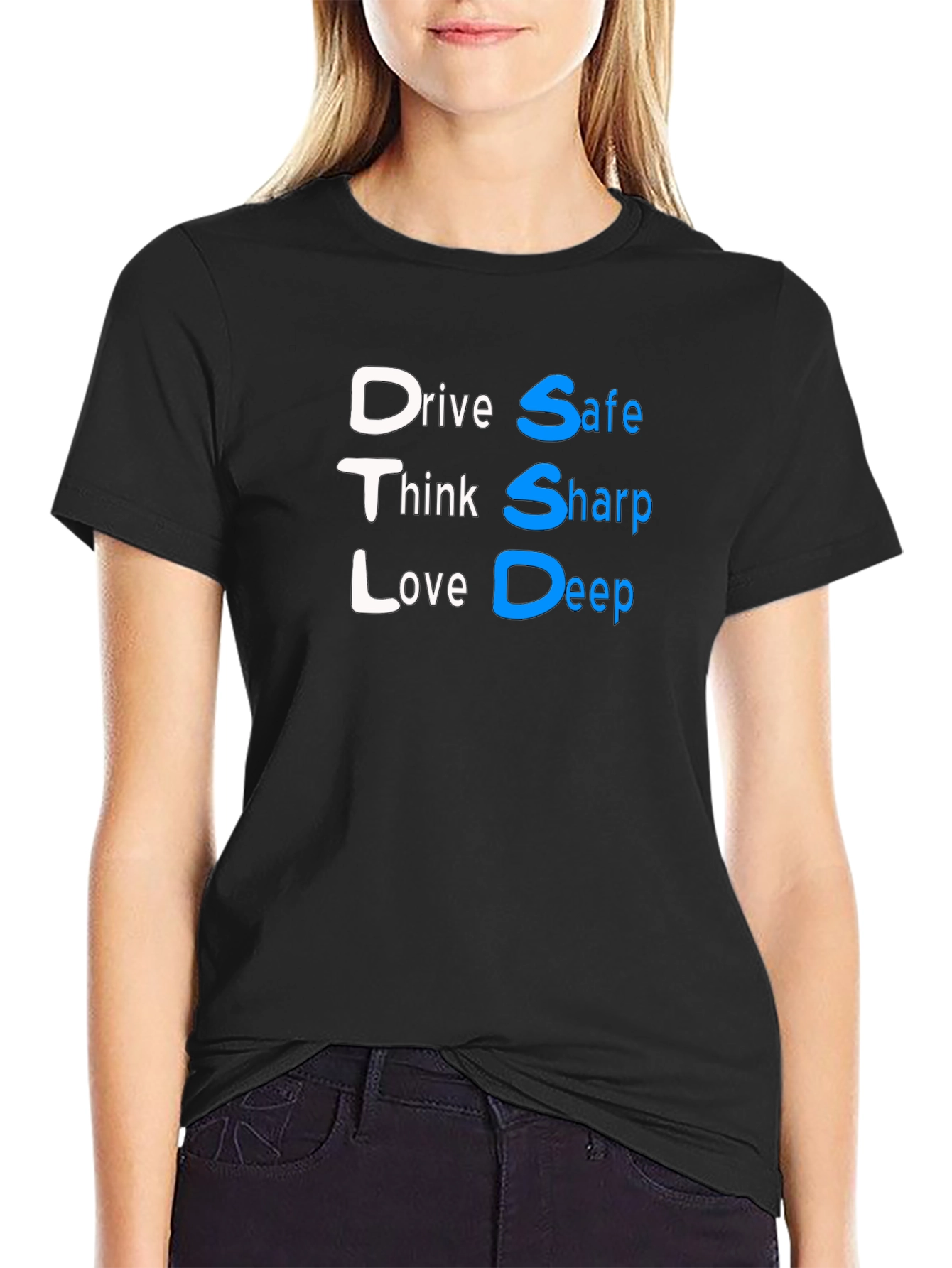 Drive Safe Think Sharp Love Deep Black T-Shirt
