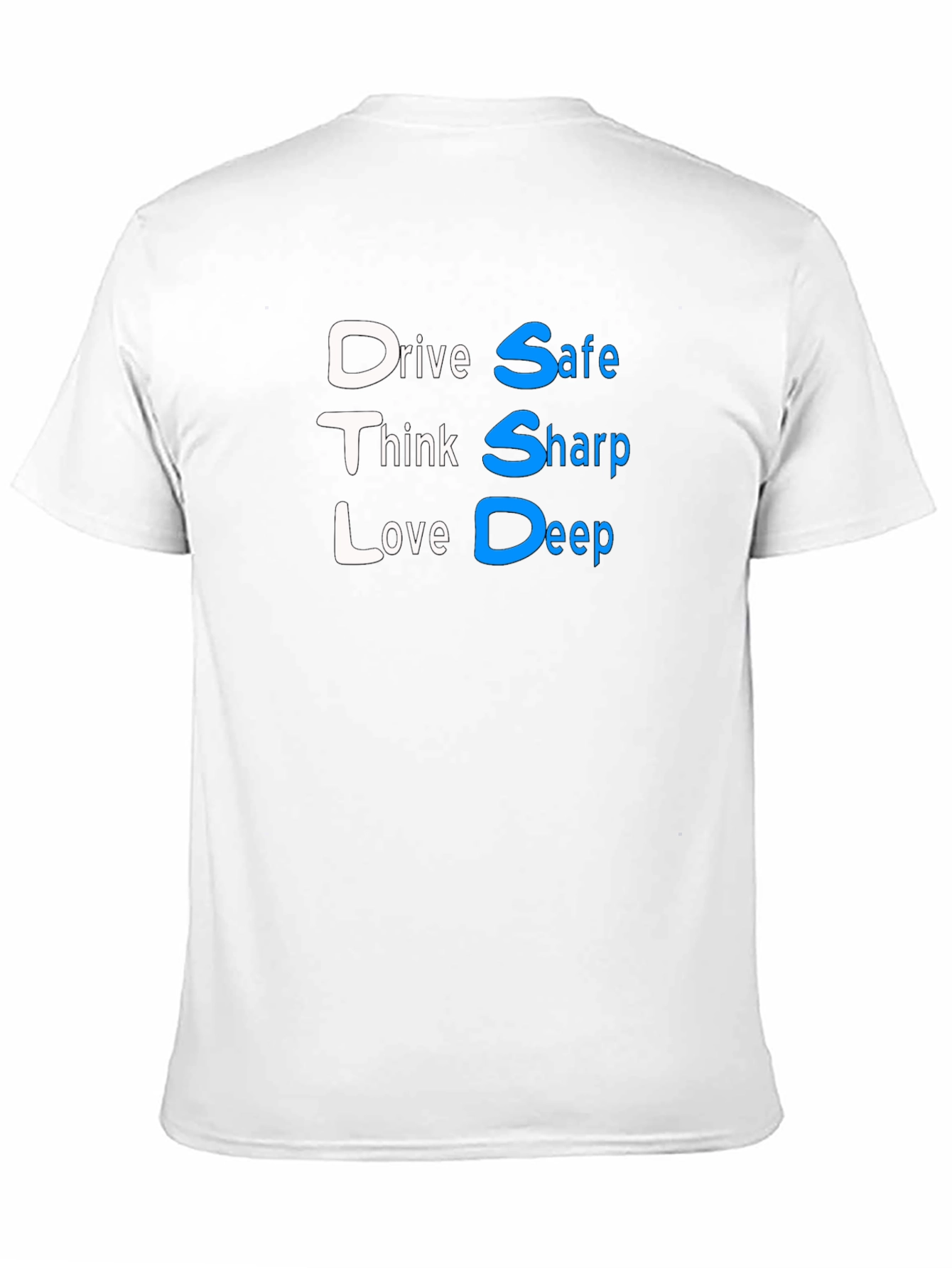 Drive Safe Think Sharp Love Deep Black T-Shirt
