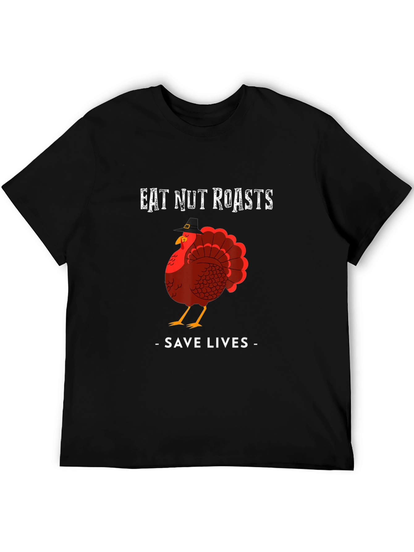 Eat Nut Roasts Save Lives Thanksgiving T-Shirt