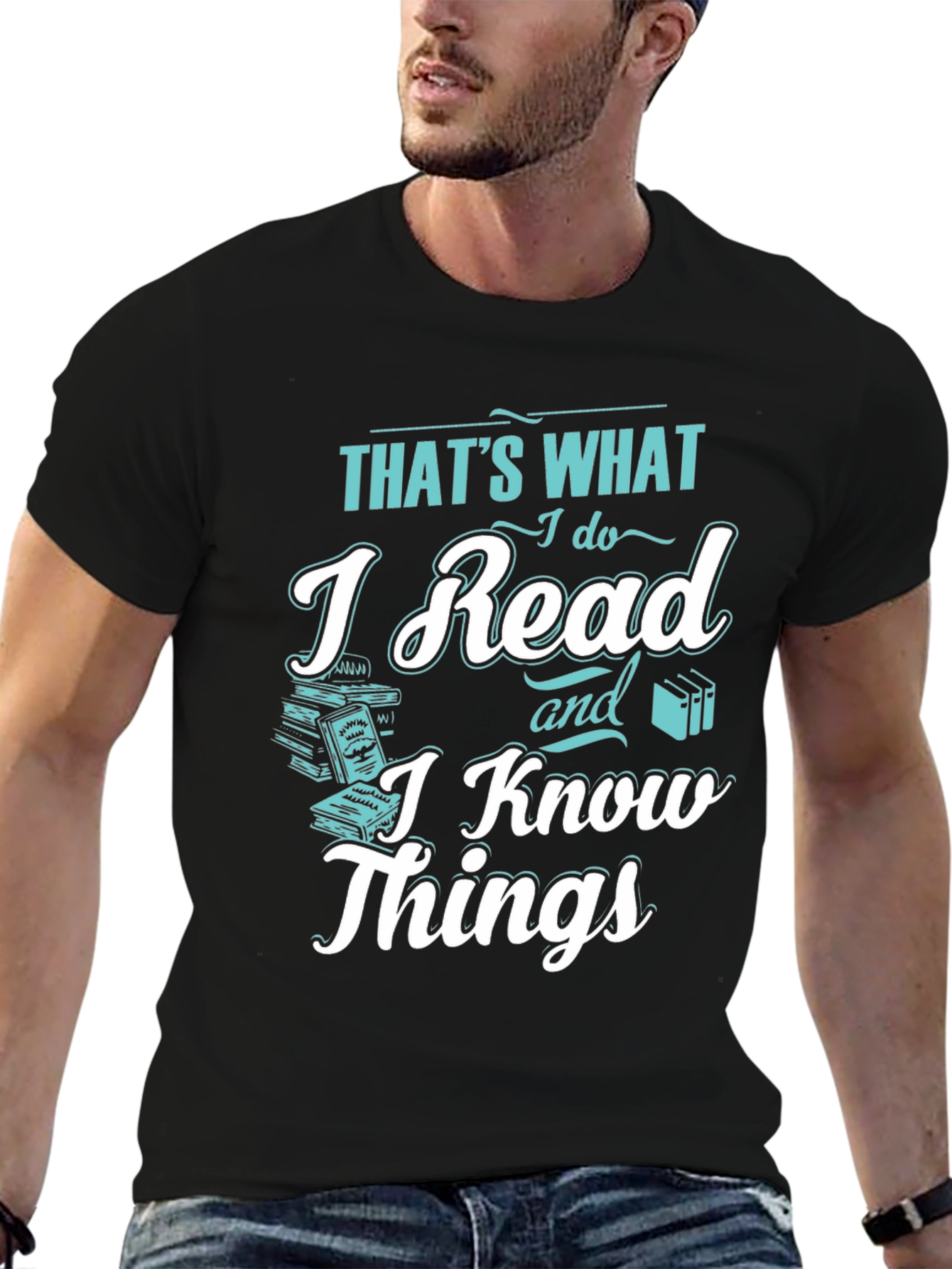 I Read and I Know Things Black T-Shirt