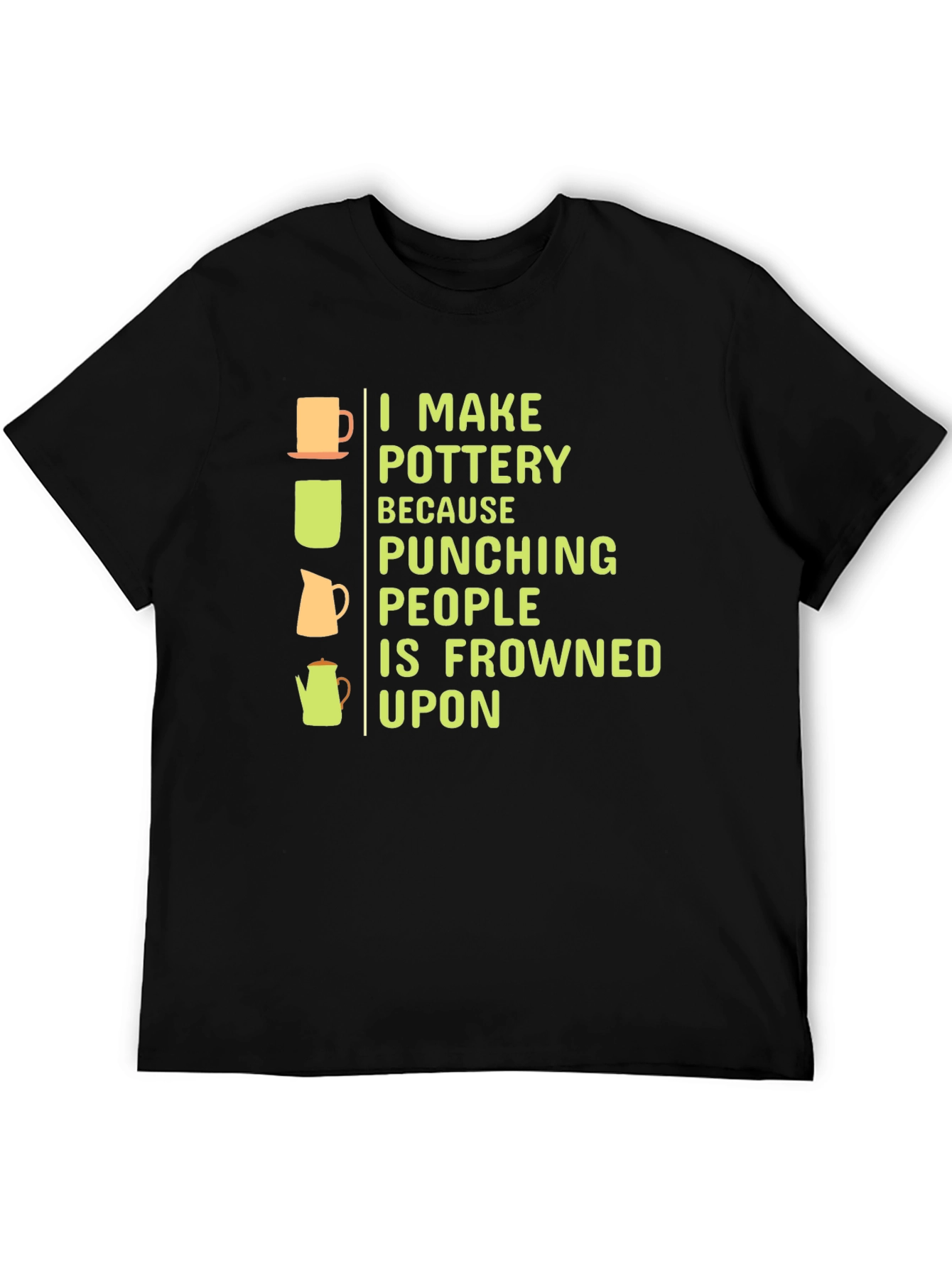 Pottery Lover T-Shirt: Punches Frowned Upon