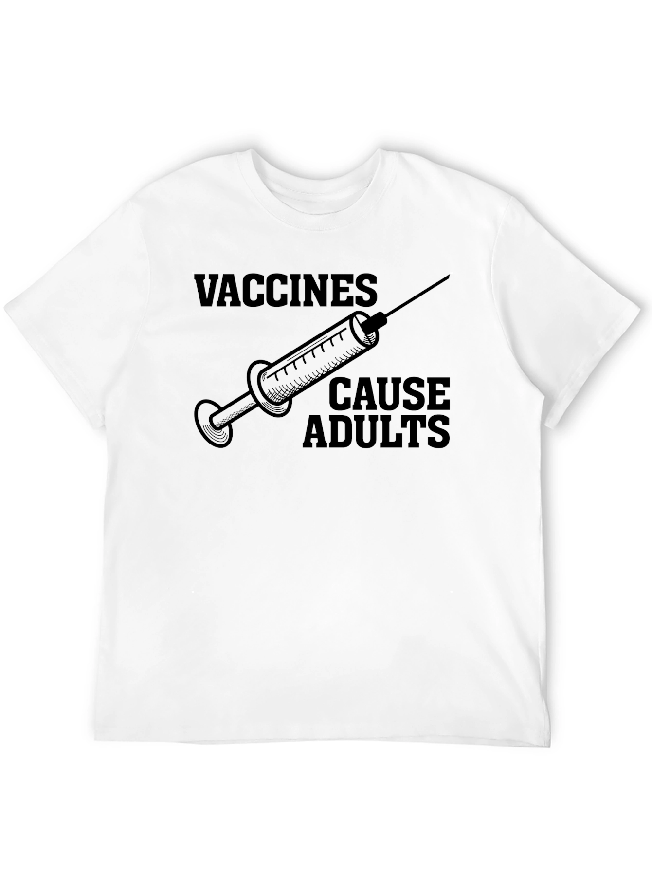 Vaccines Cause Adults Graphic Tee
