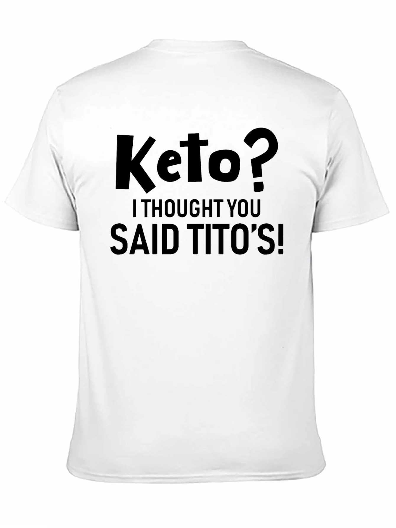 Keto? I Thought You Said Titos! Black Graphic Tee