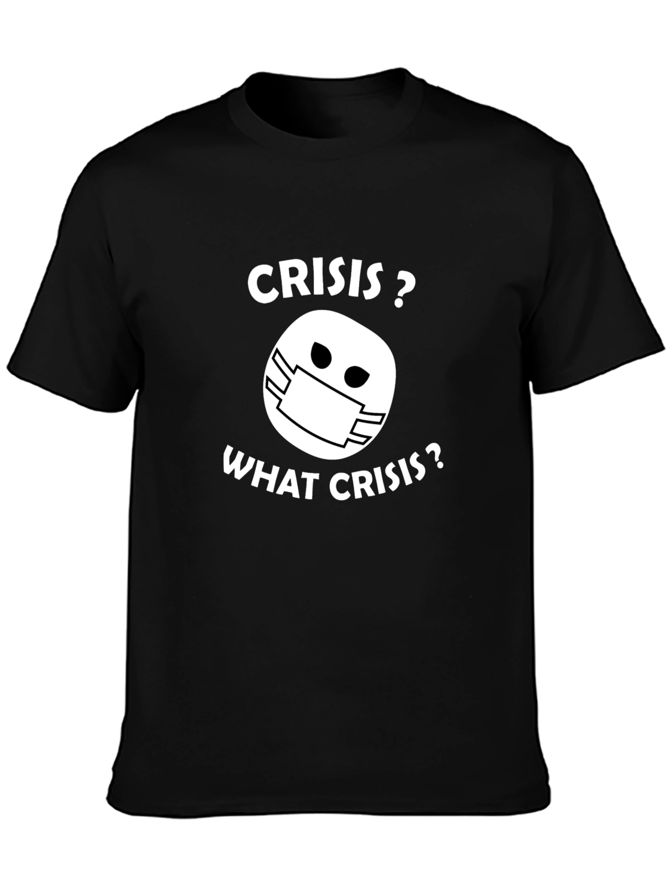 Crisis? What Crisis? Graphic Tee