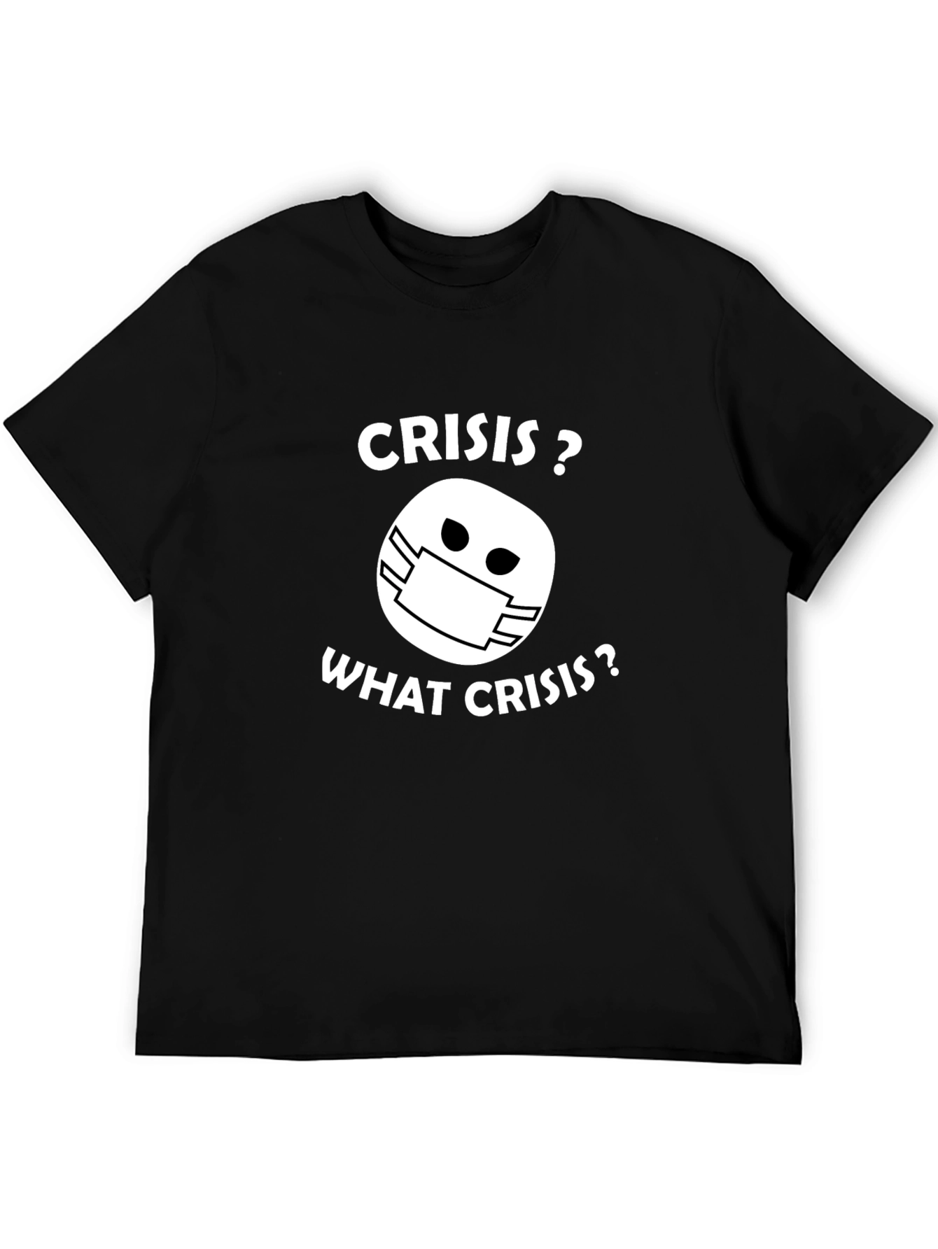 Crisis? What Crisis? Graphic Tee