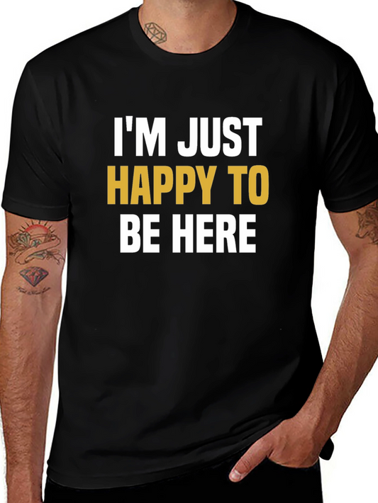Happy To Be Here Graphic T-Shirt