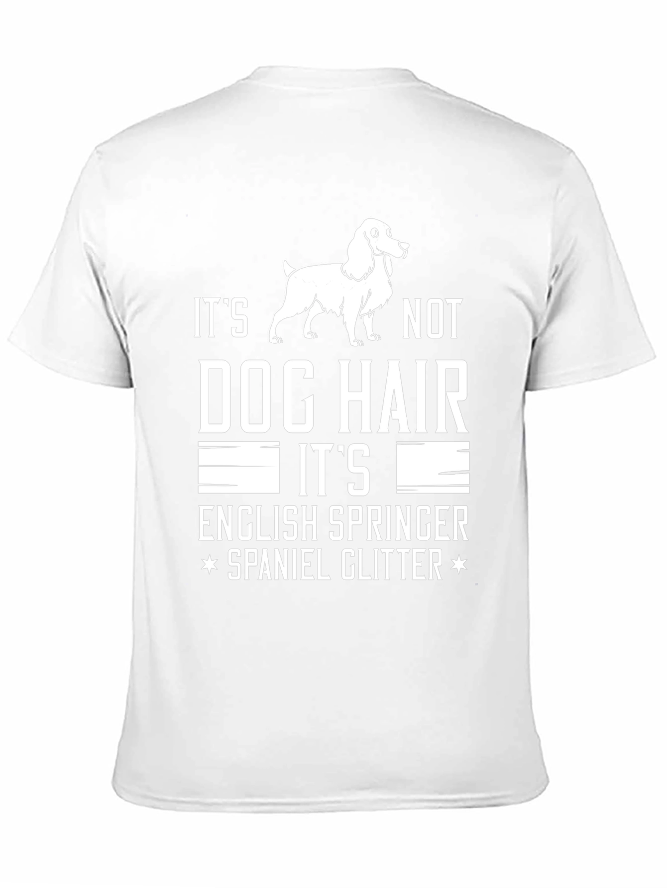 Dog Hair English Springer Spaniel T-Shirt