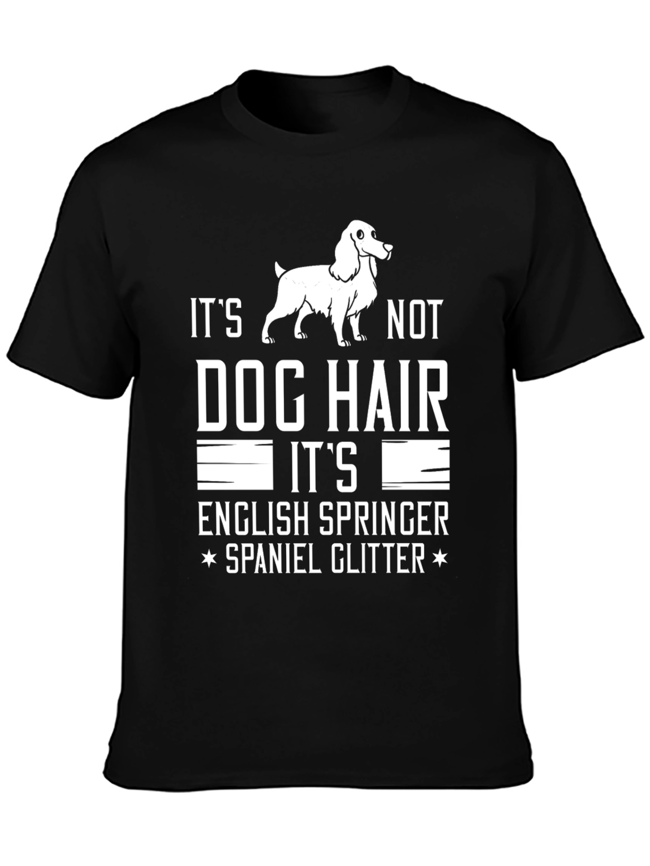 Dog Hair English Springer Spaniel T-Shirt