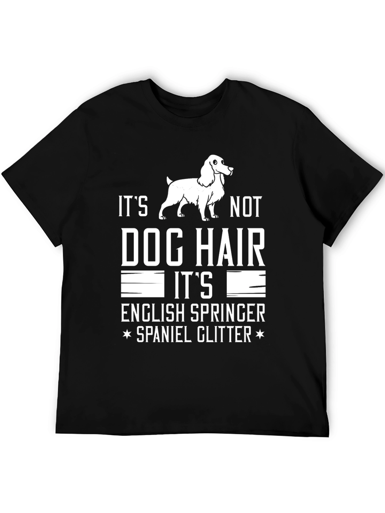 Dog Hair English Springer Spaniel T-Shirt