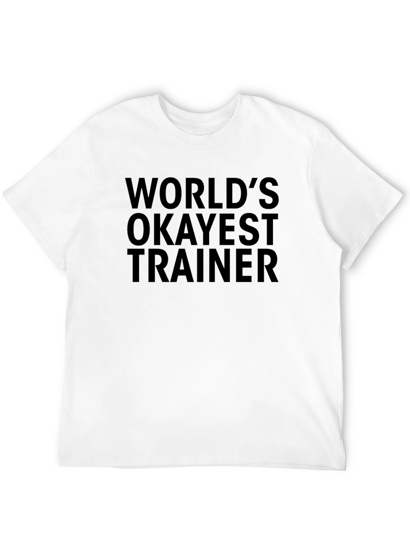 Worlds Okayest Trainer Black T-Shirt