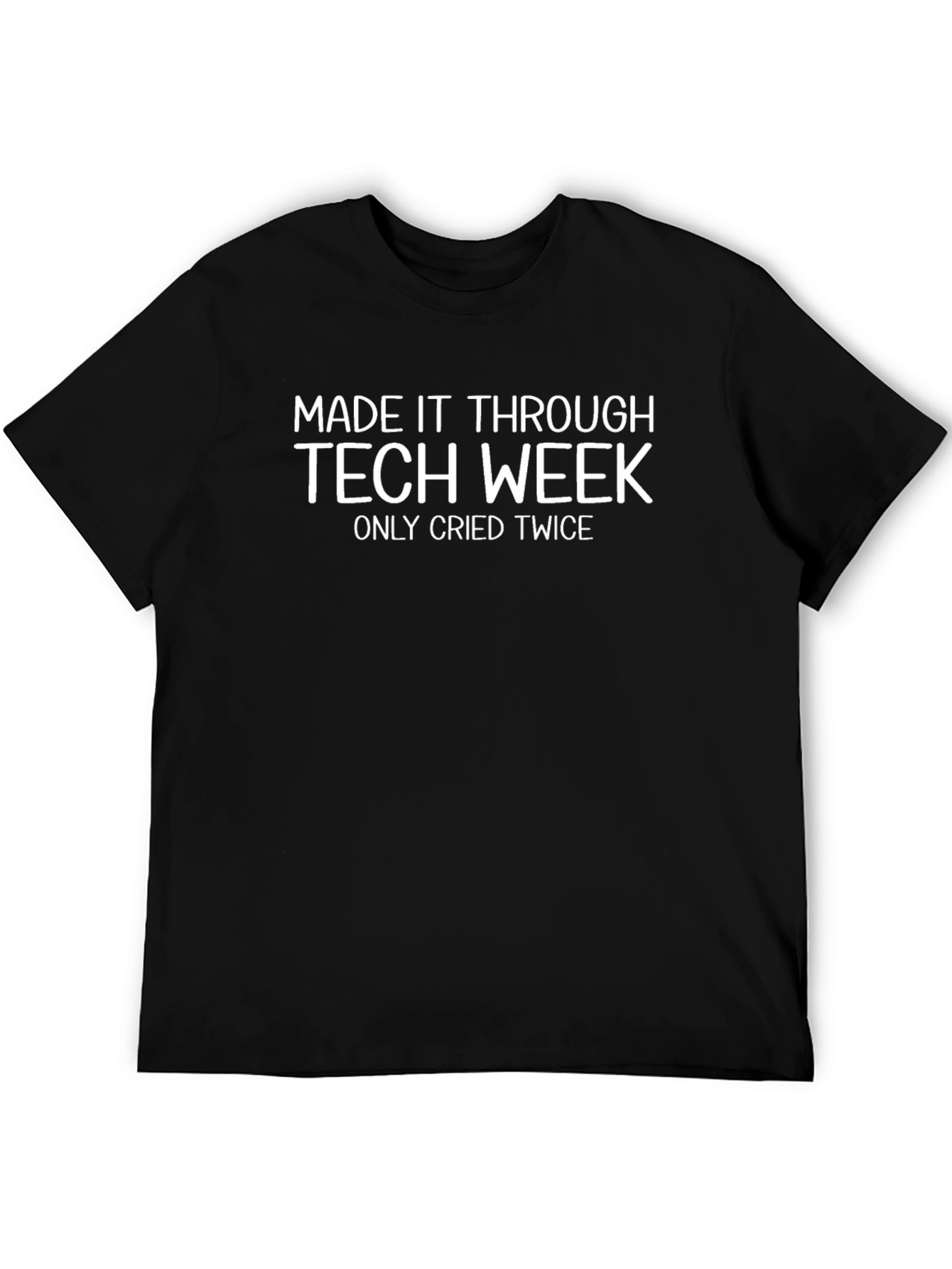 Tech Week Survivor T-Shirt - Cried Only Twice!