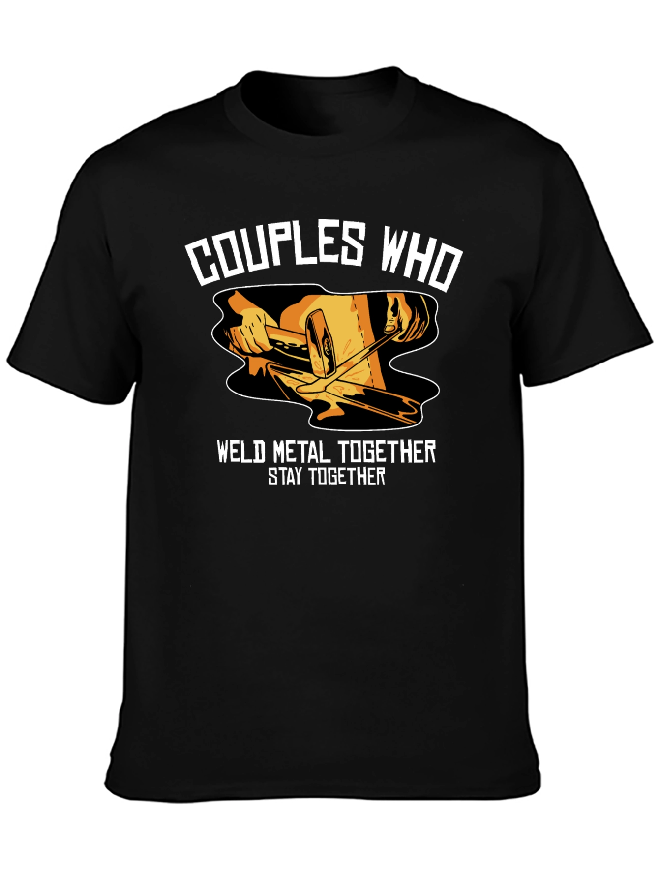 Couples Who Weld Metal Together T-Shirt