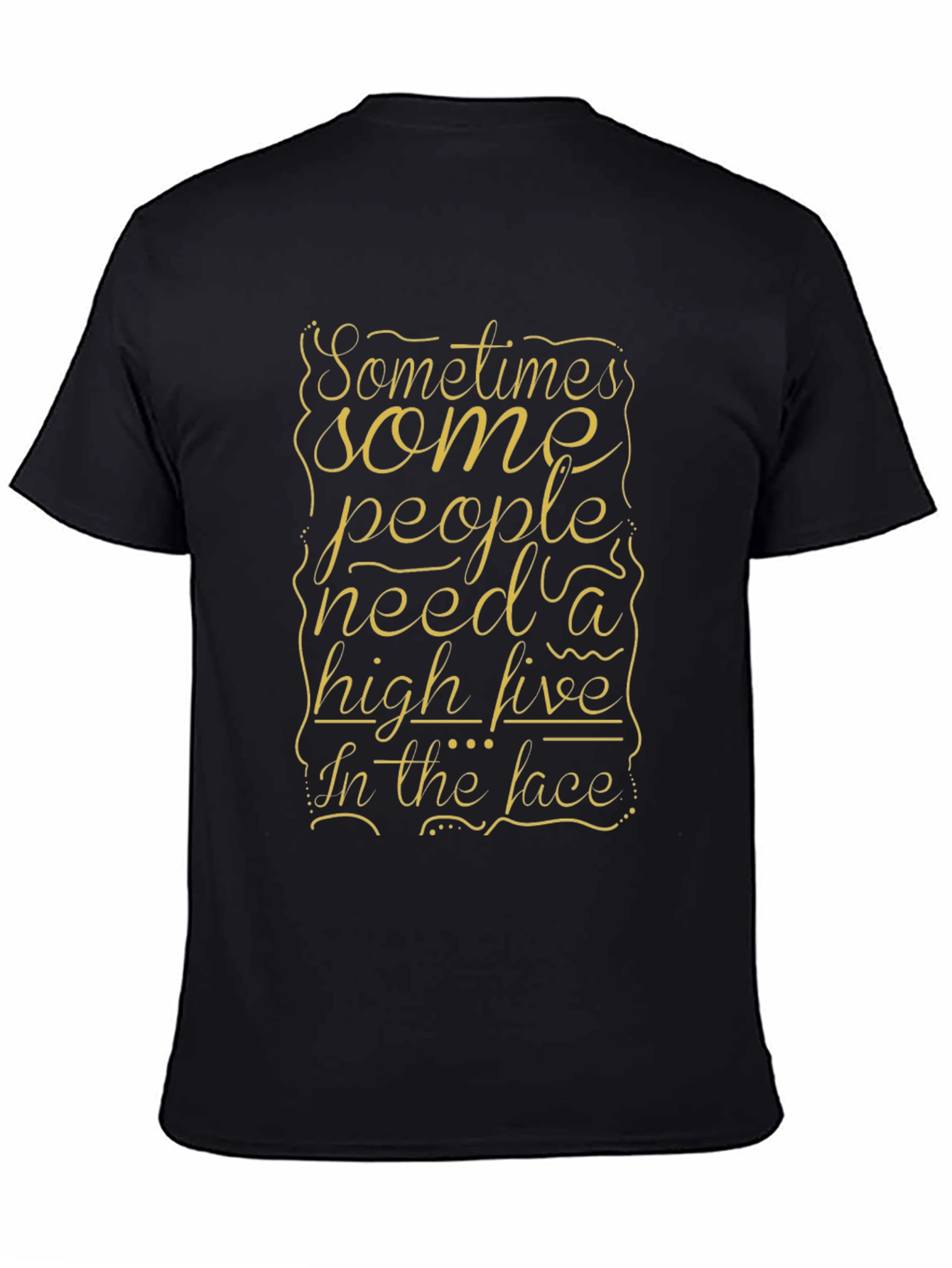 Humorous T-Shirt: Sometimes People Need a High Five