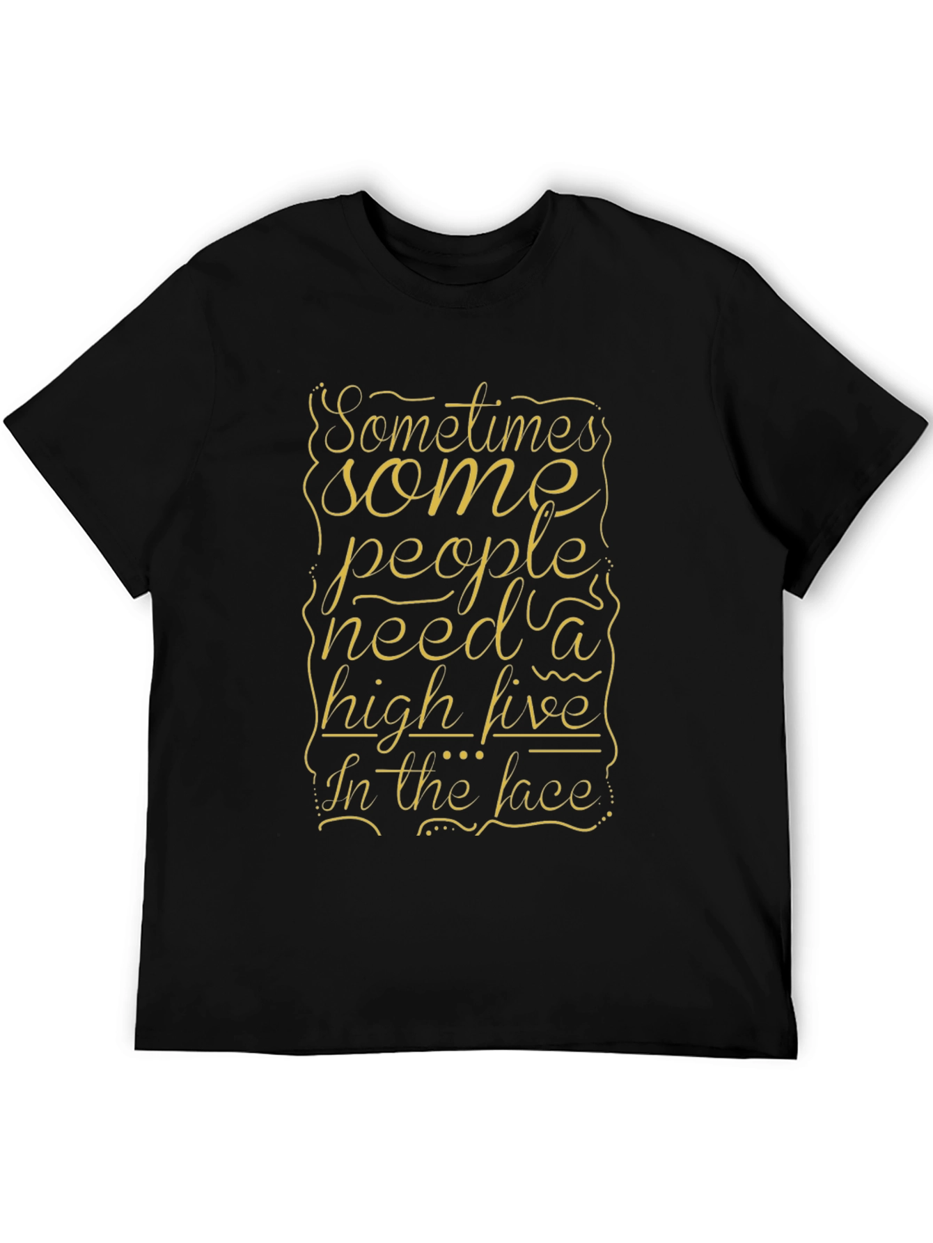 Humorous T-Shirt: Sometimes People Need a High Five
