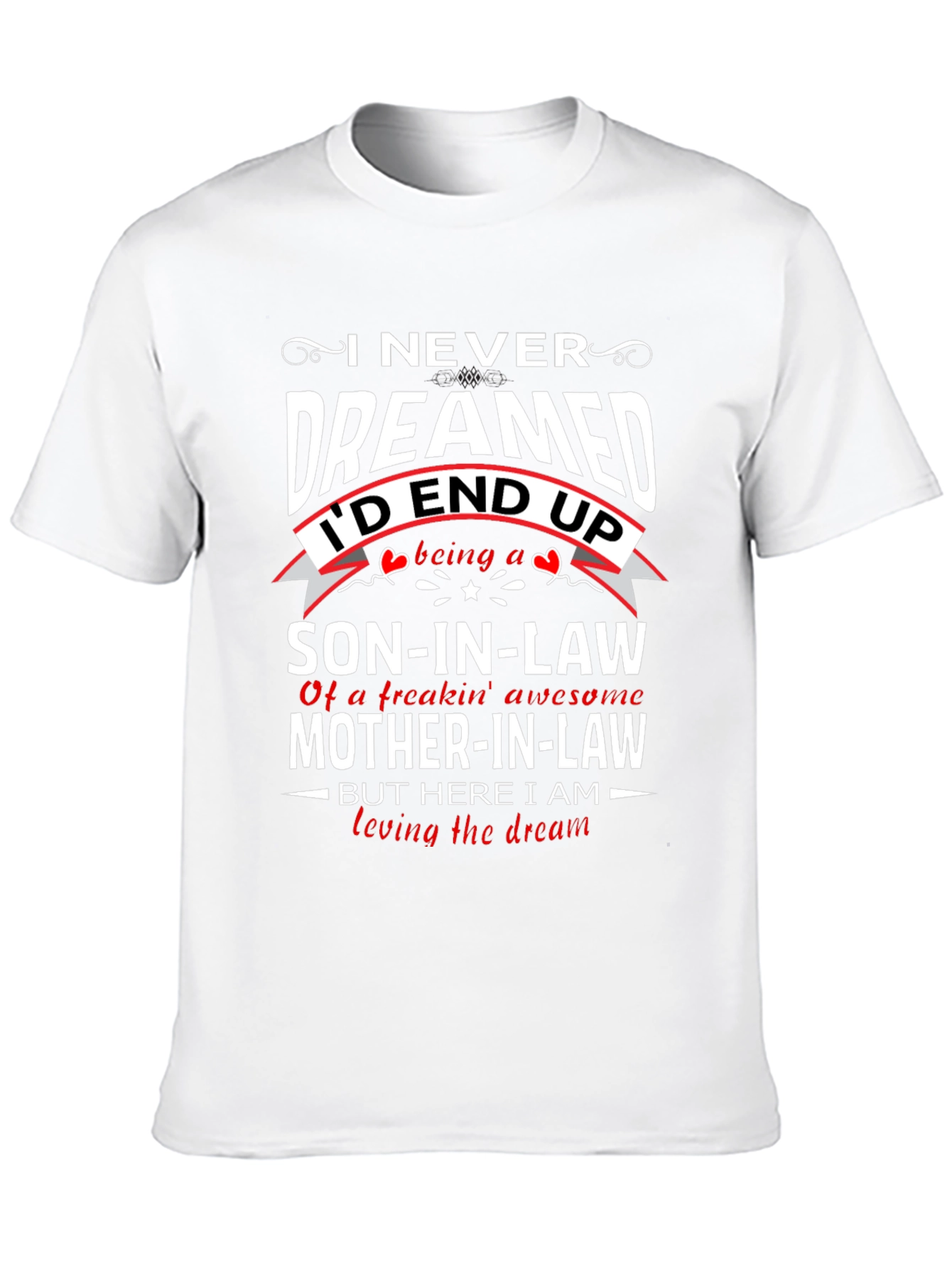 Son-in-Law Graphic T-Shirt: Loving The Dream