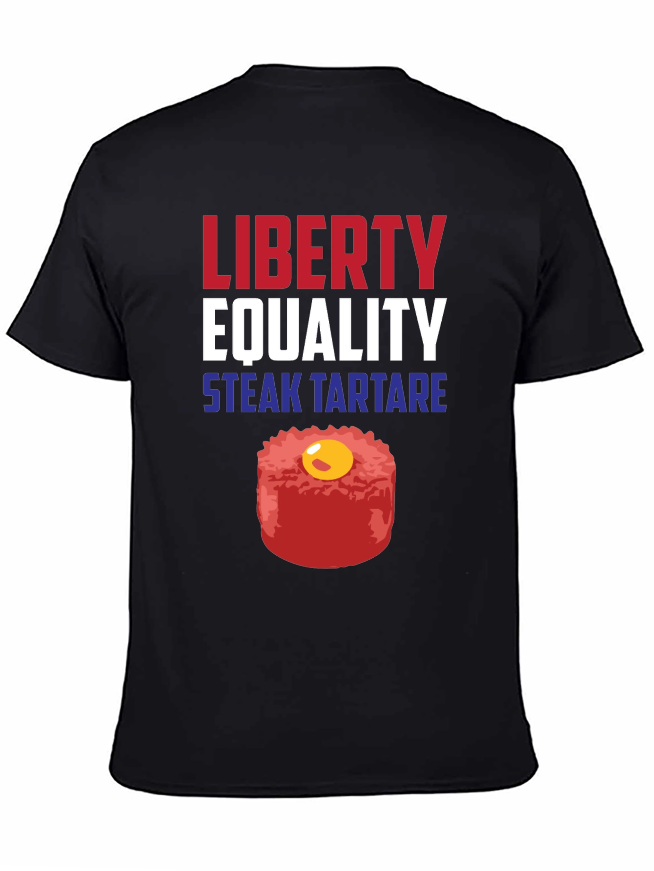 Liberty Equality Steak Tartare Funny T-Shirt
