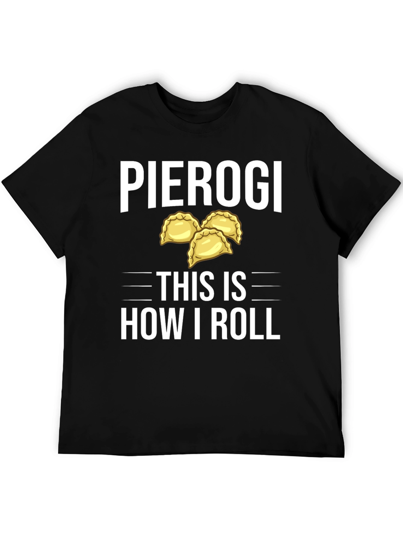 Pierogi This is How I Roll T-Shirt
