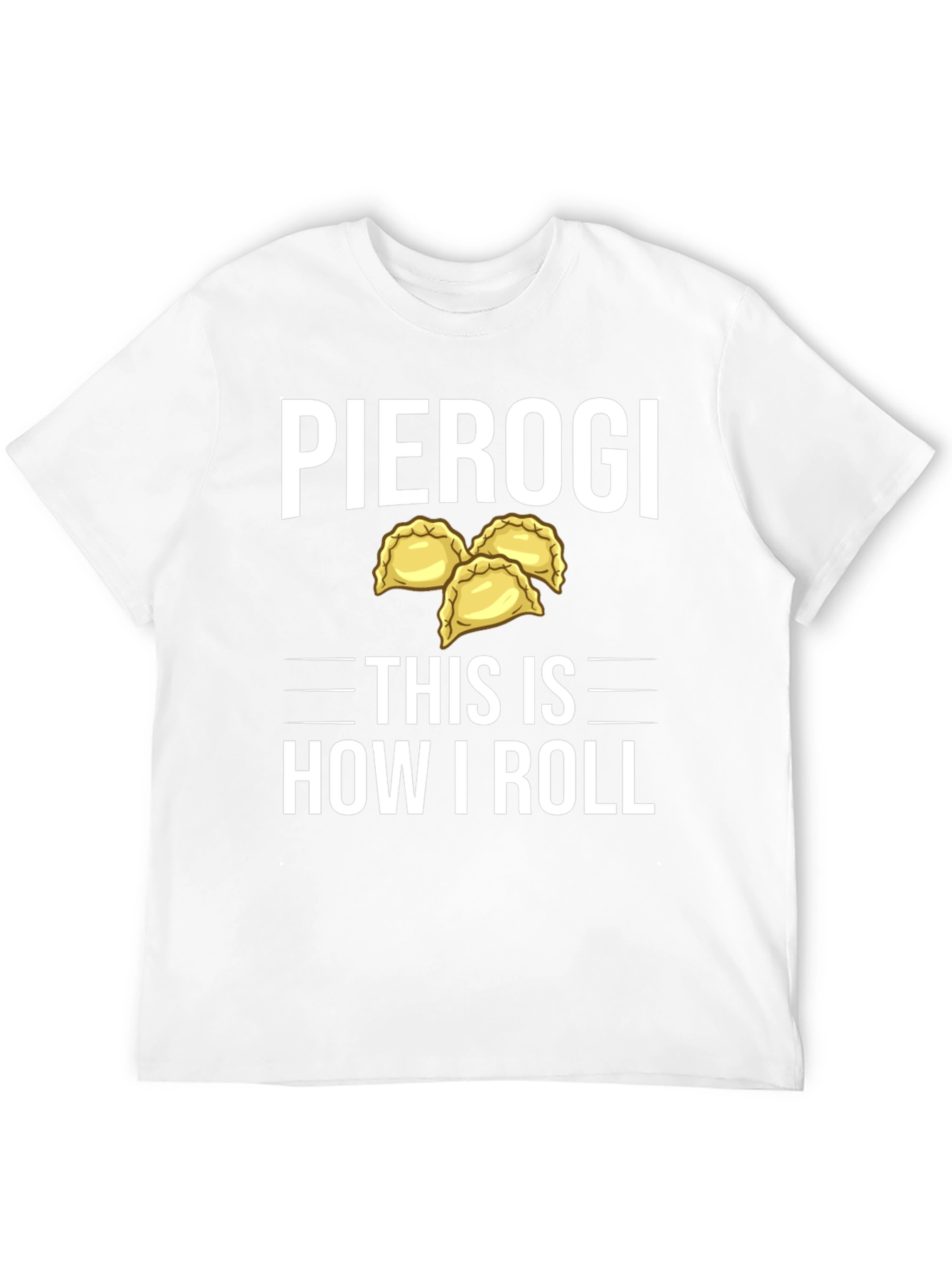 Pierogi This is How I Roll T-Shirt