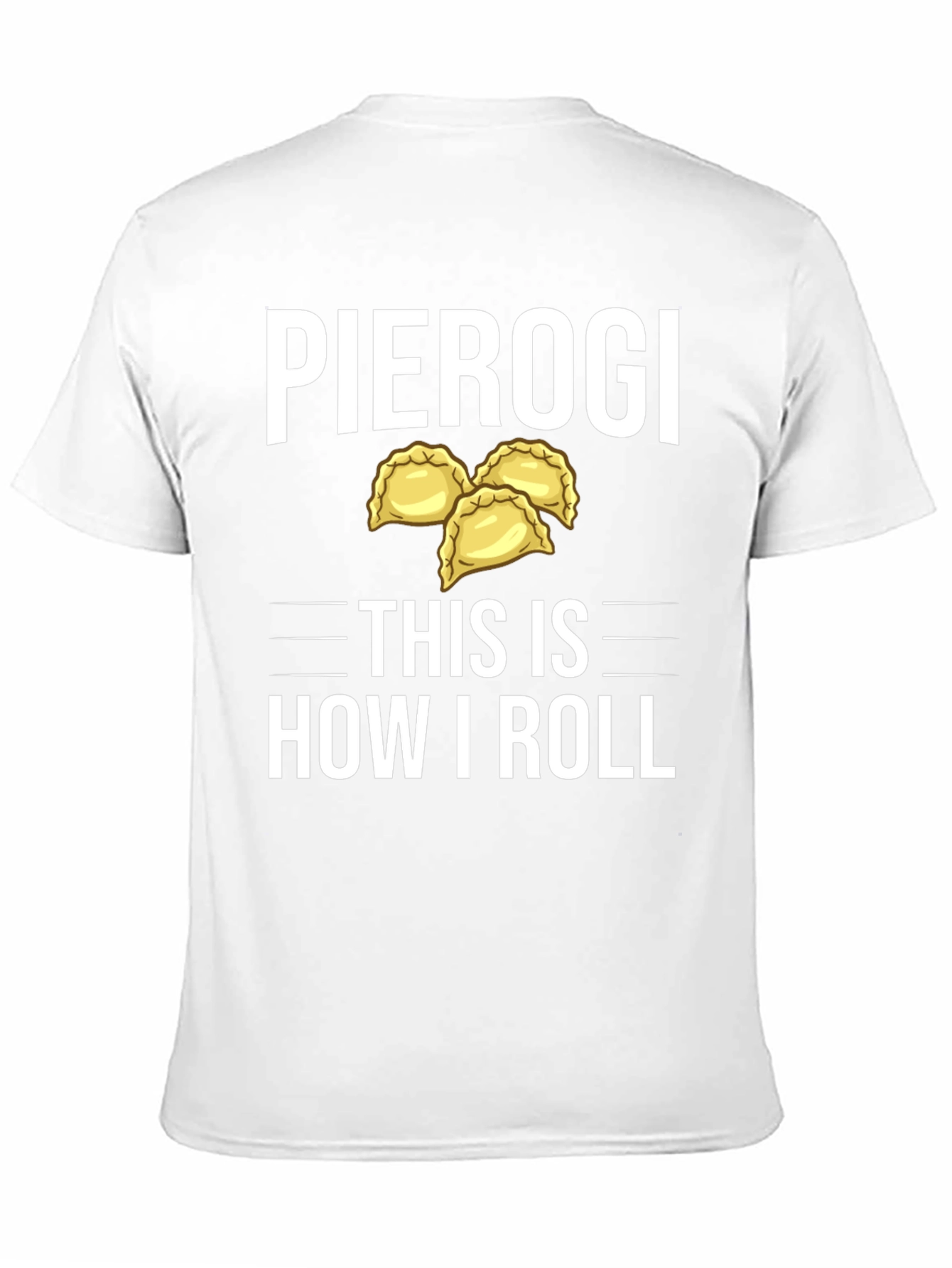 Pierogi This is How I Roll T-Shirt
