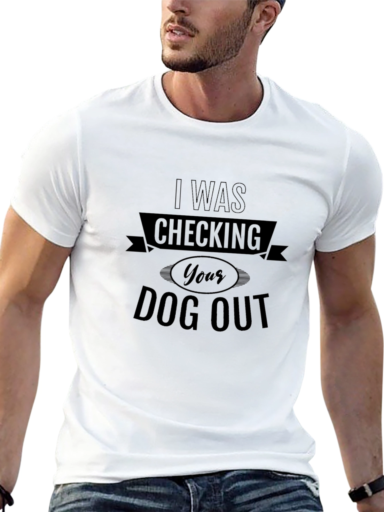 I Was Checking Your Dog Out Black T-Shirt