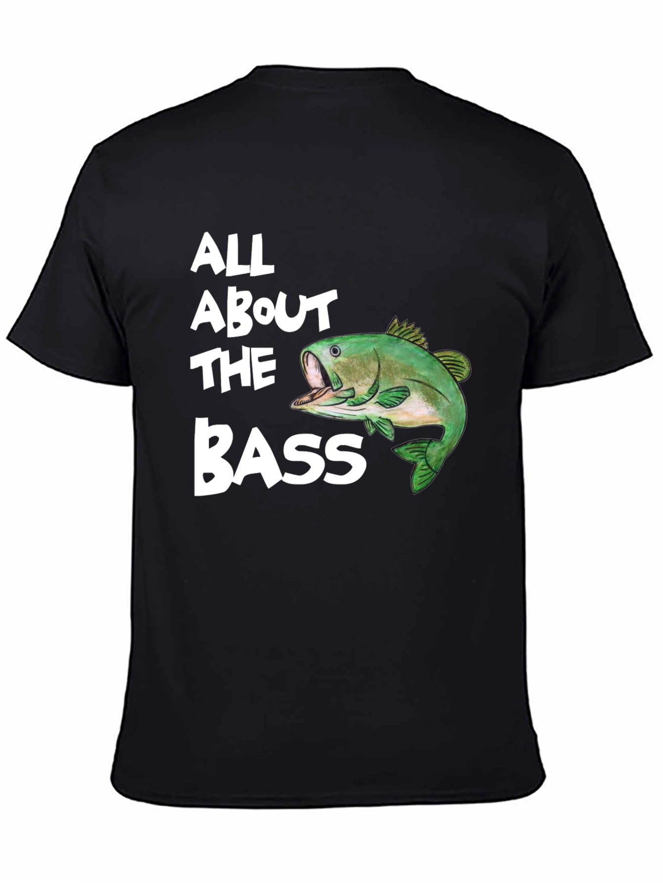 All About the Bass T-Shirt - Fishing Tee