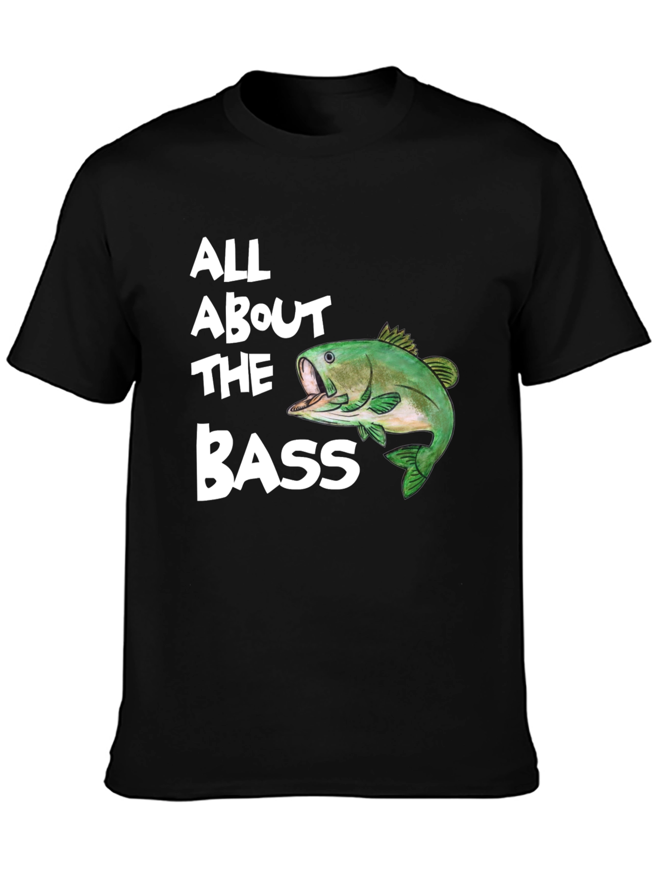 All About the Bass T-Shirt - Fishing Tee