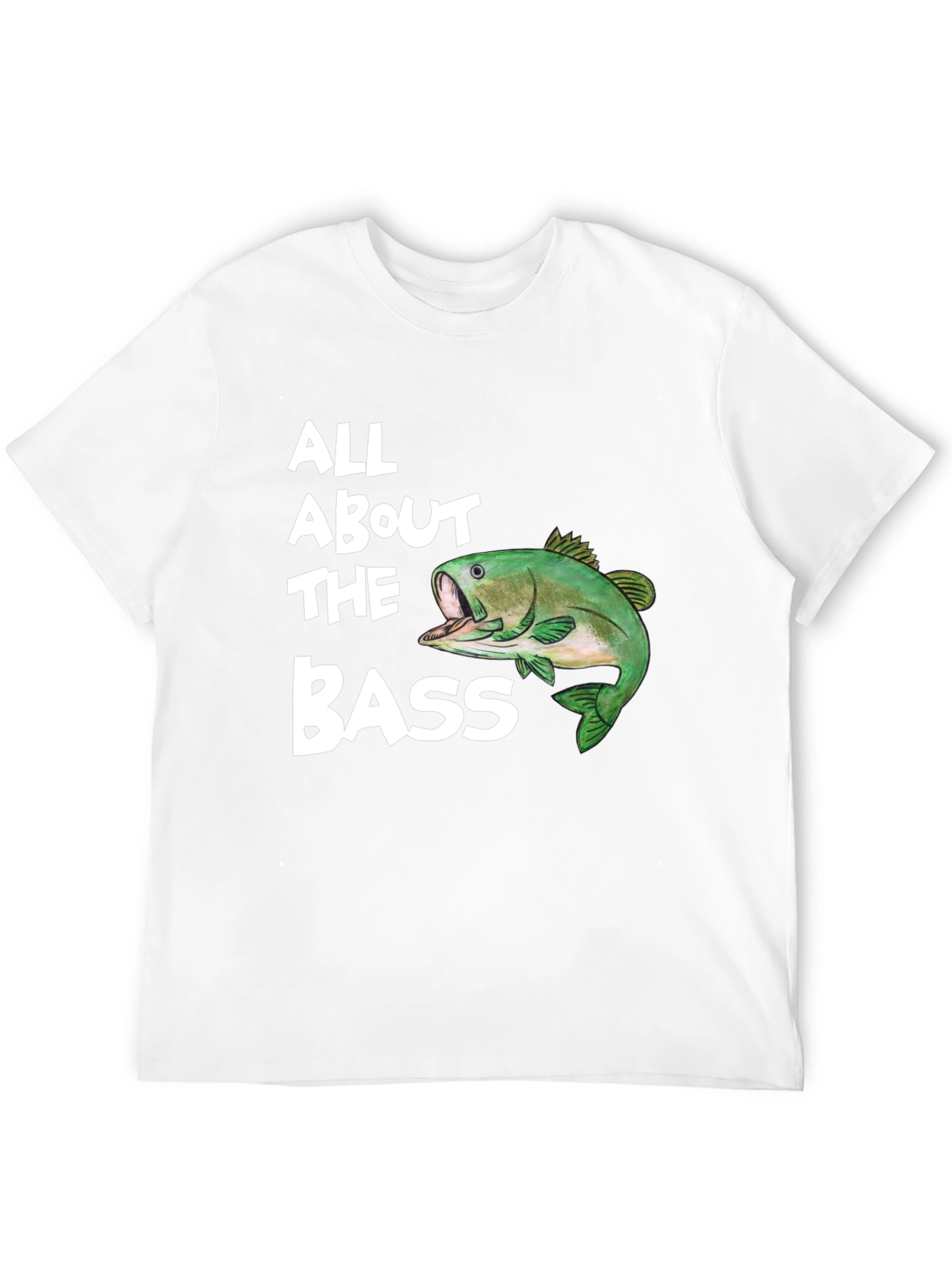 All About the Bass T-Shirt - Fishing Tee