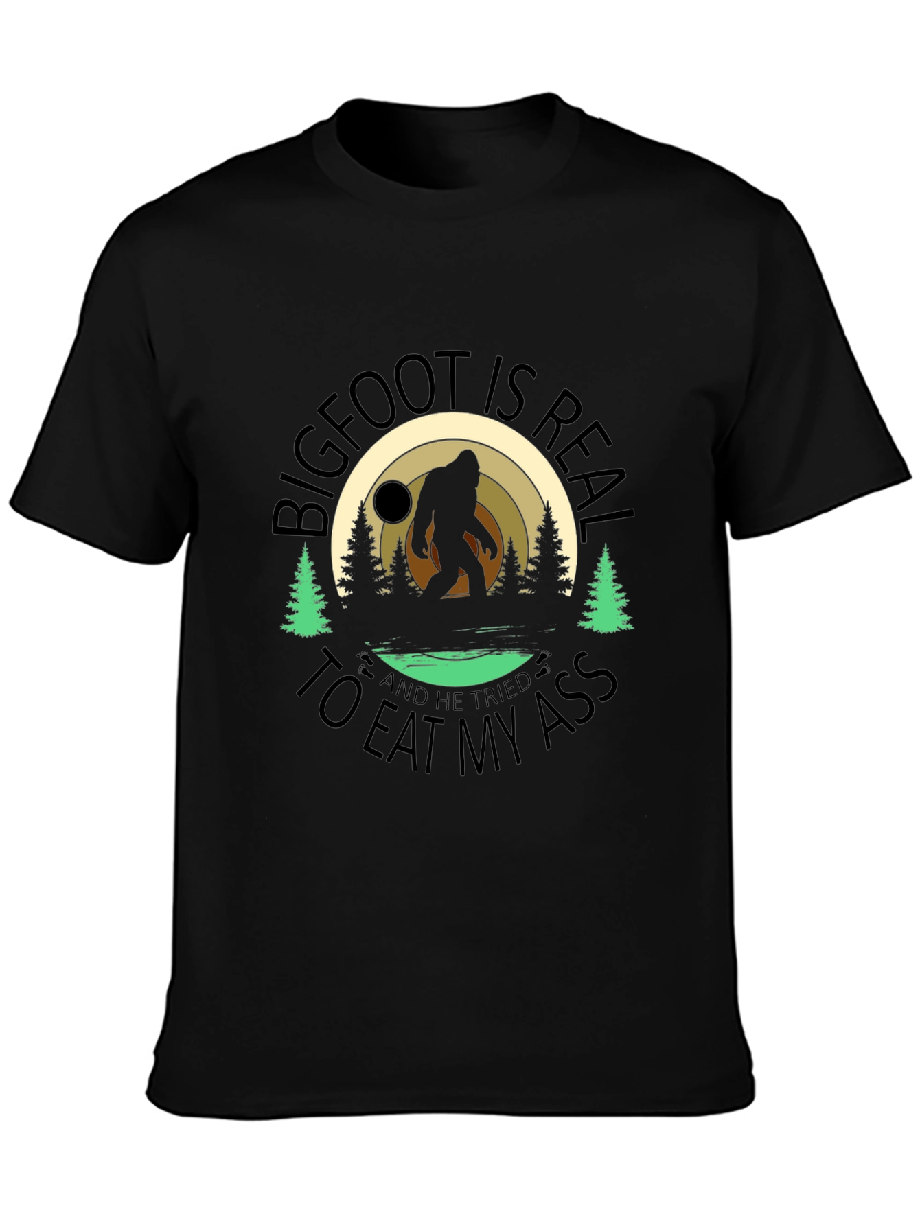 Bigfoot Tried to Eat My Ass T-Shirt