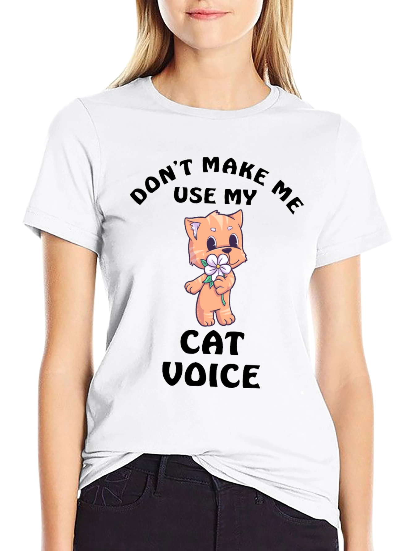 Dont Make Me Use My Cat Voice T-Shirt