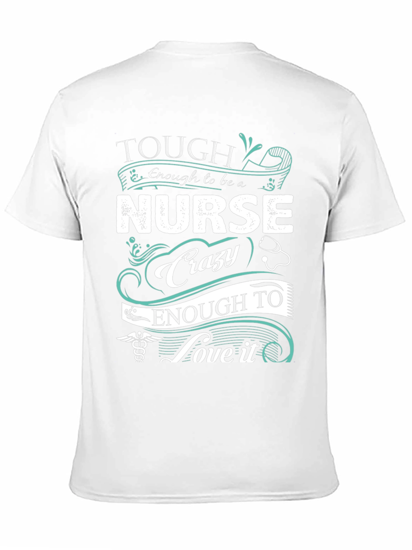 Tough Nurse T-Shirt: Crazy Enough to Love It!
