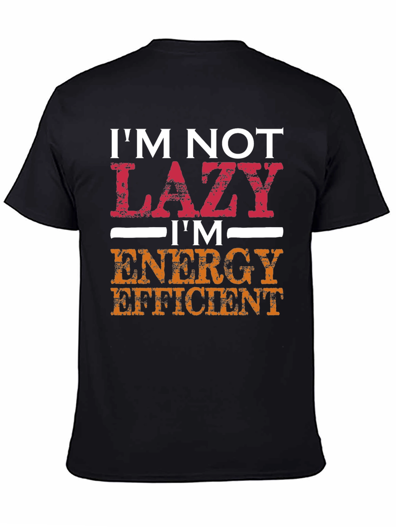 Im Not Lazy Funny Graphic Tee