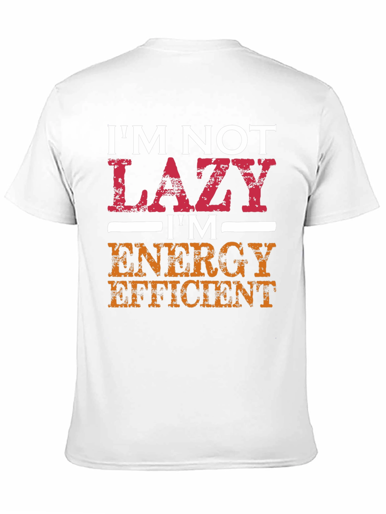 Im Not Lazy Funny Graphic Tee