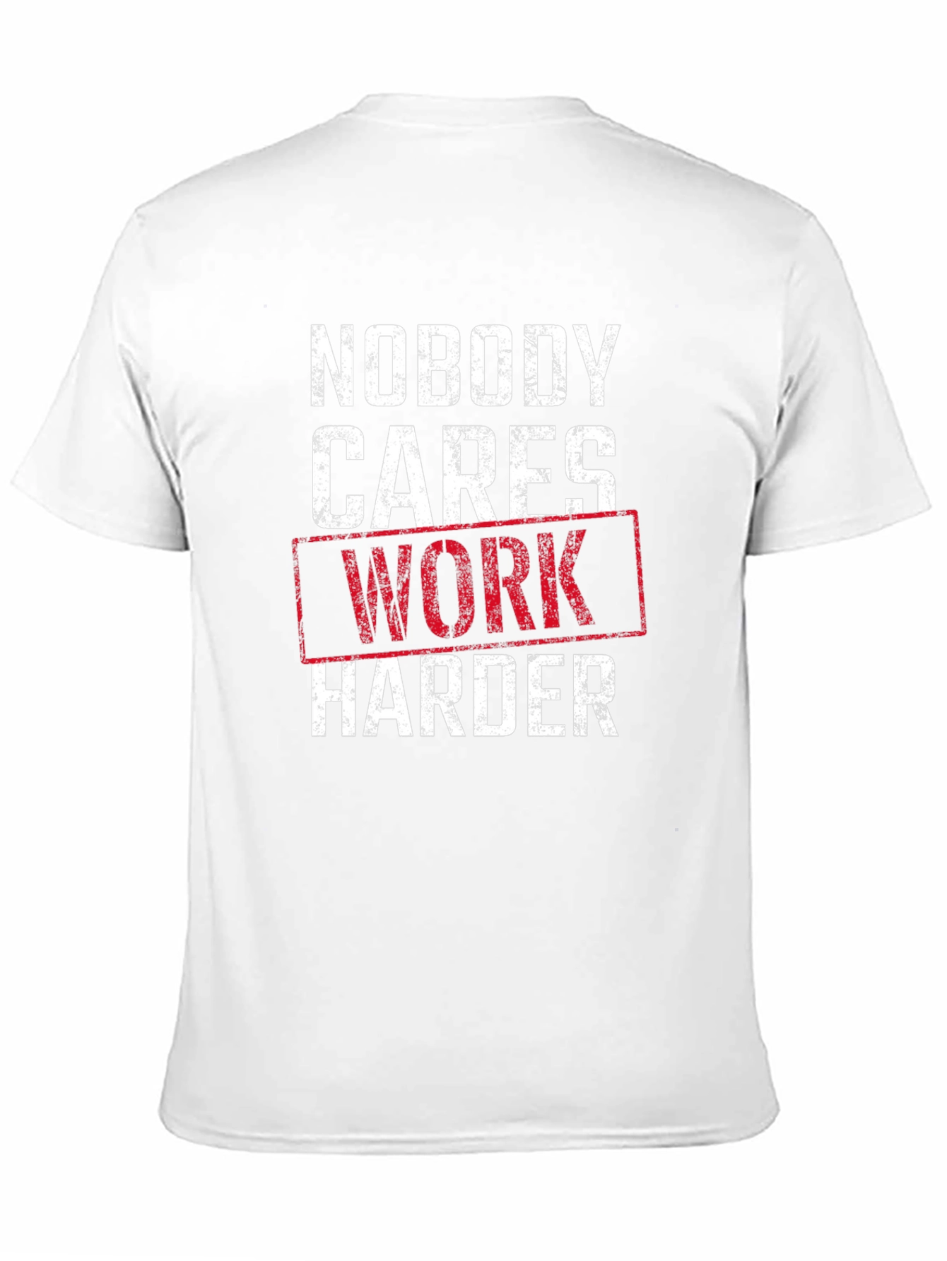 Nobody Cares Work Harder Graphic T-Shirt