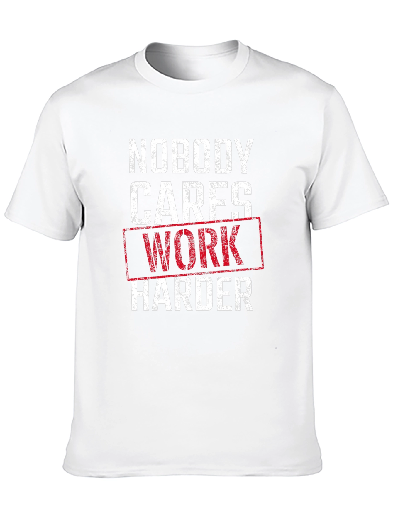 Nobody Cares Work Harder Graphic T-Shirt