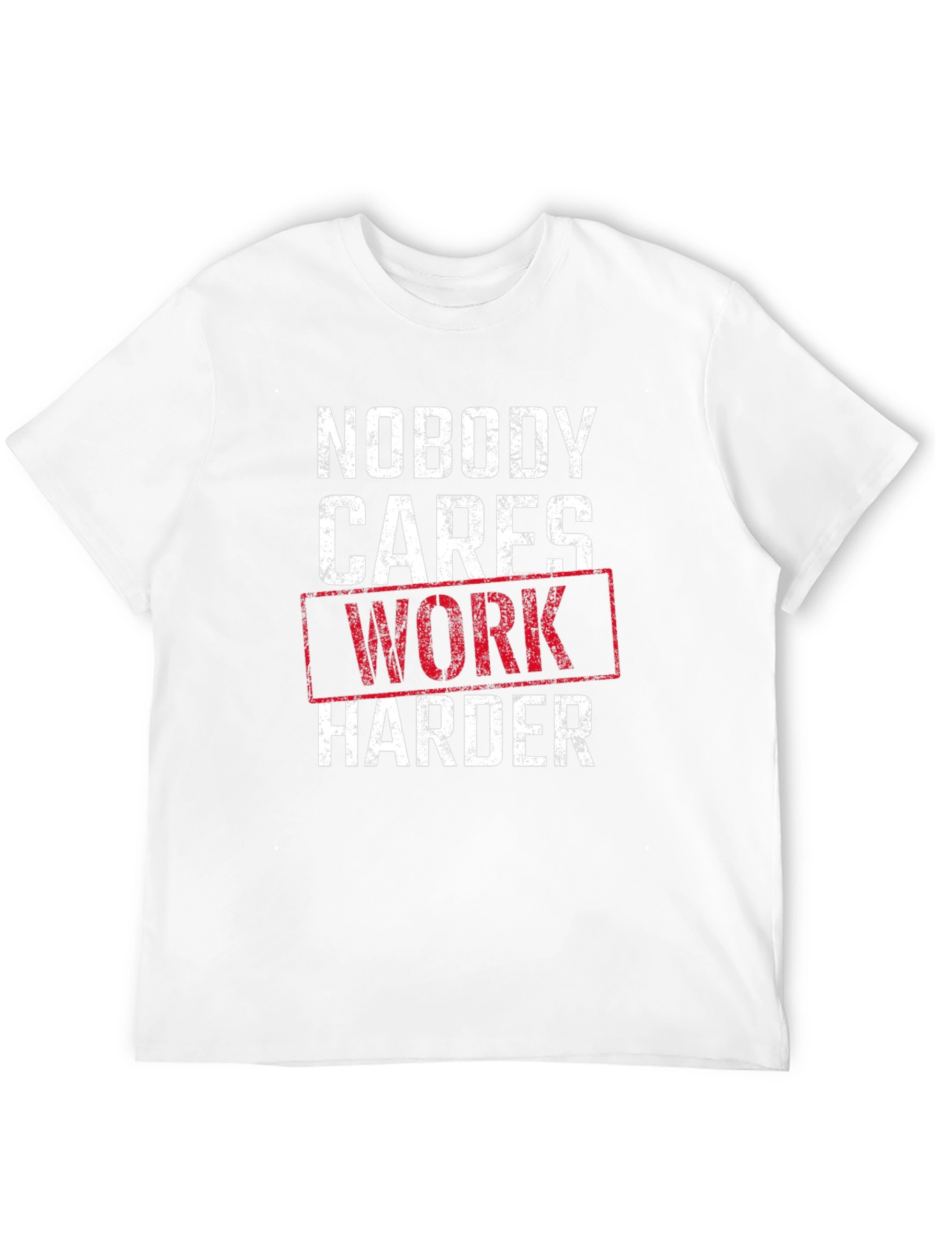 Nobody Cares Work Harder Graphic T-Shirt
