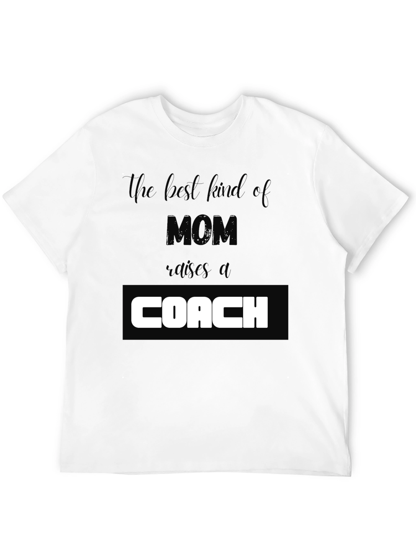 Mom Raises a Coach T-Shirt