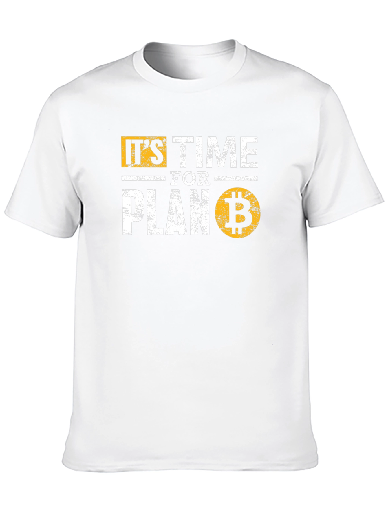 Its Time for Plan B Bitcoin Crypto T-Shirt