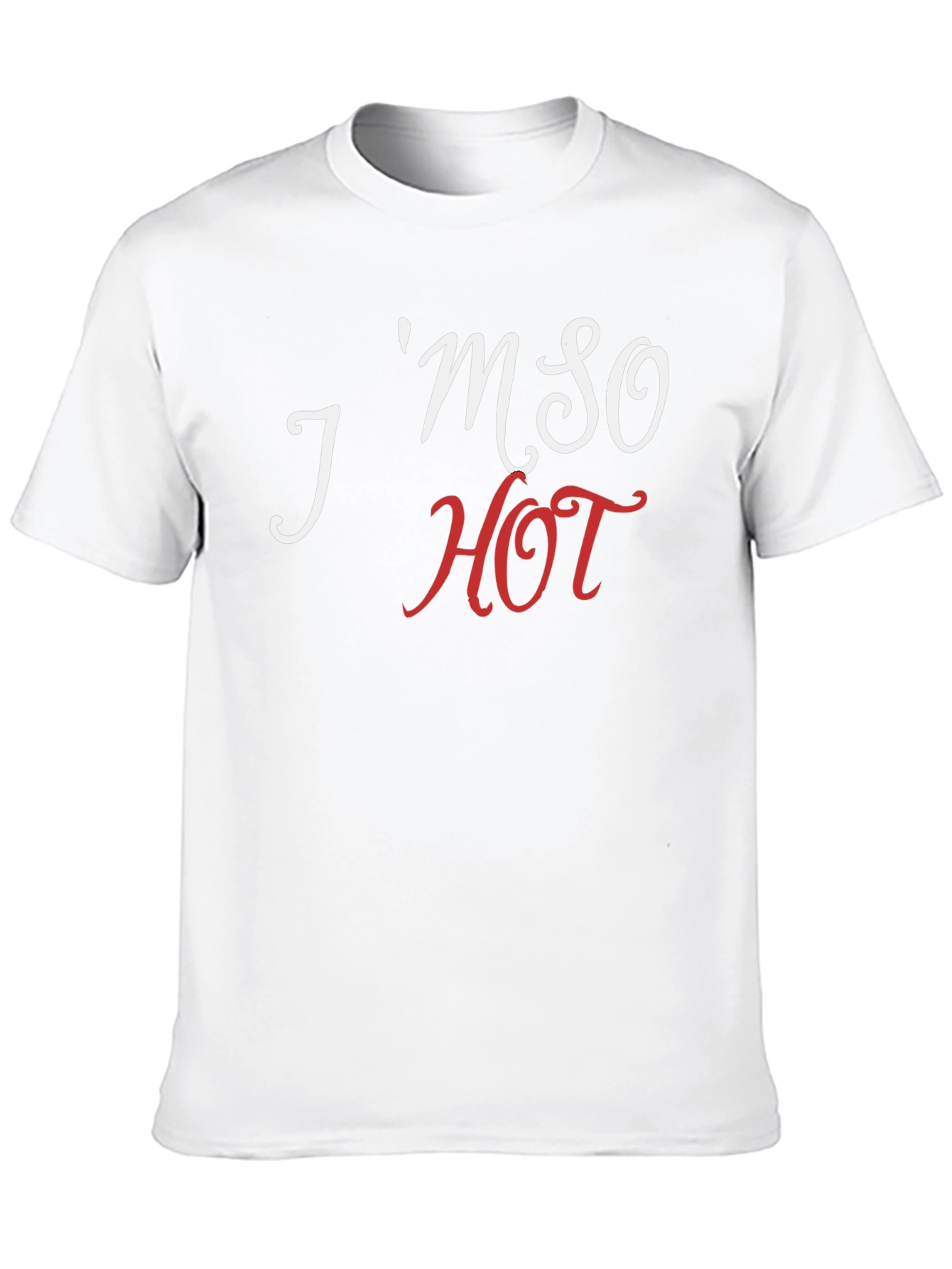 Im So Hot T-Shirt - Stylish Graphic Tee