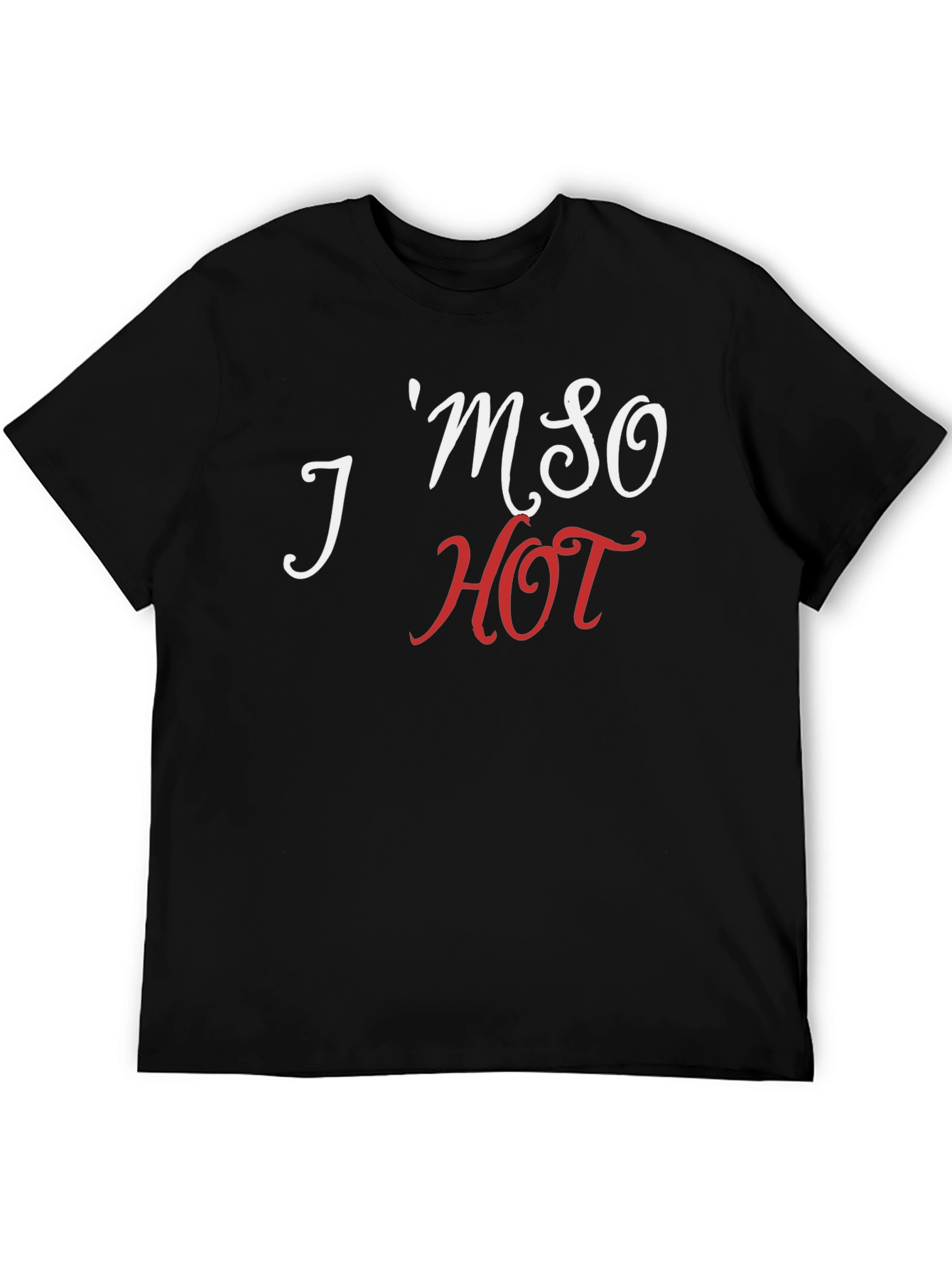 Im So Hot T-Shirt - Stylish Graphic Tee