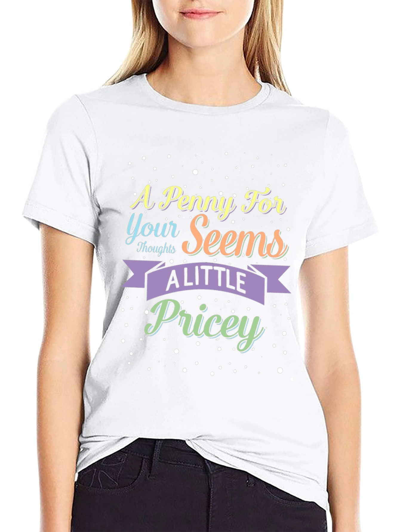 A Penny For Your Thoughts Sarcastic T-Shirt