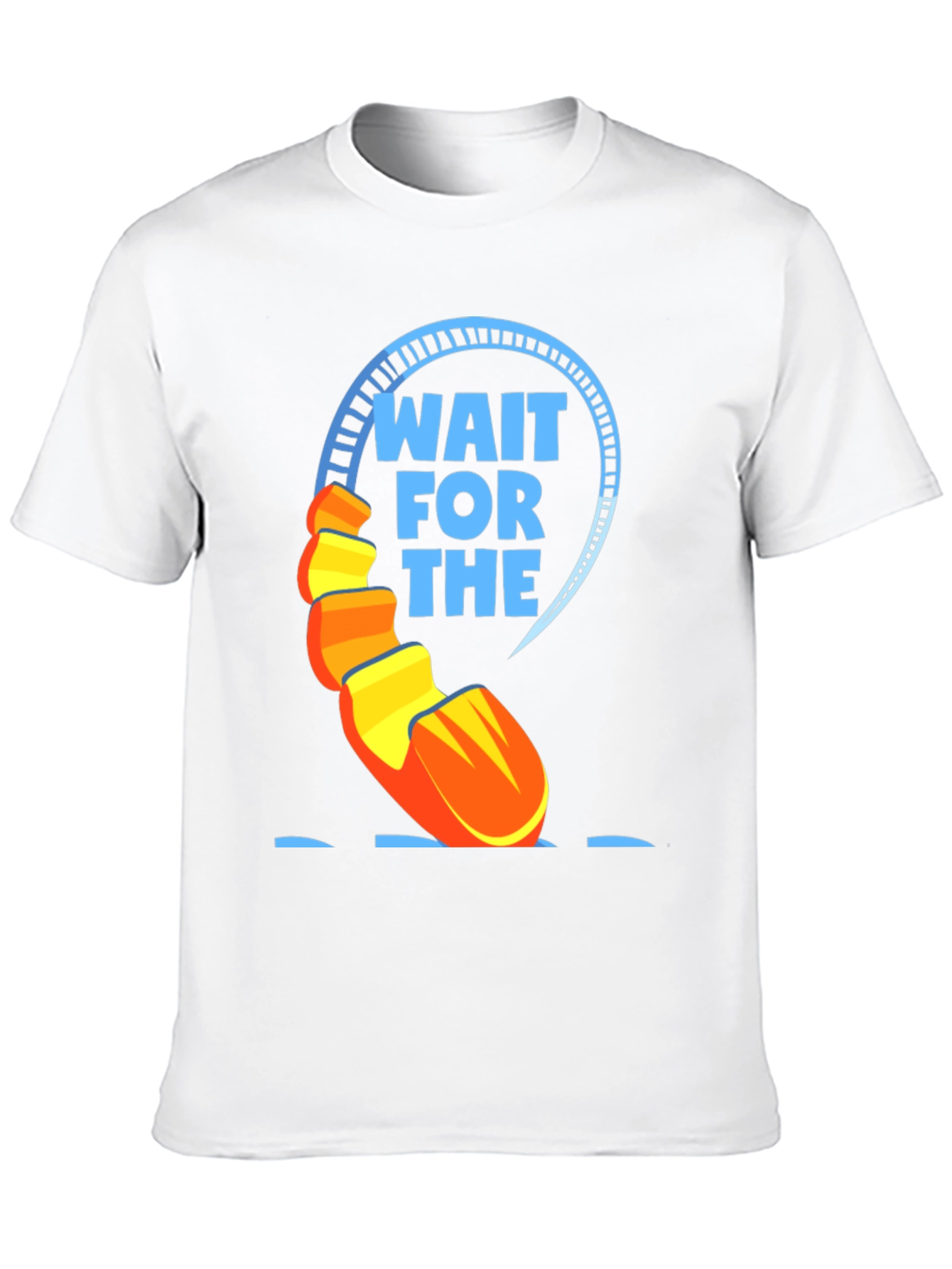 Wait For The Drop T-Shirt