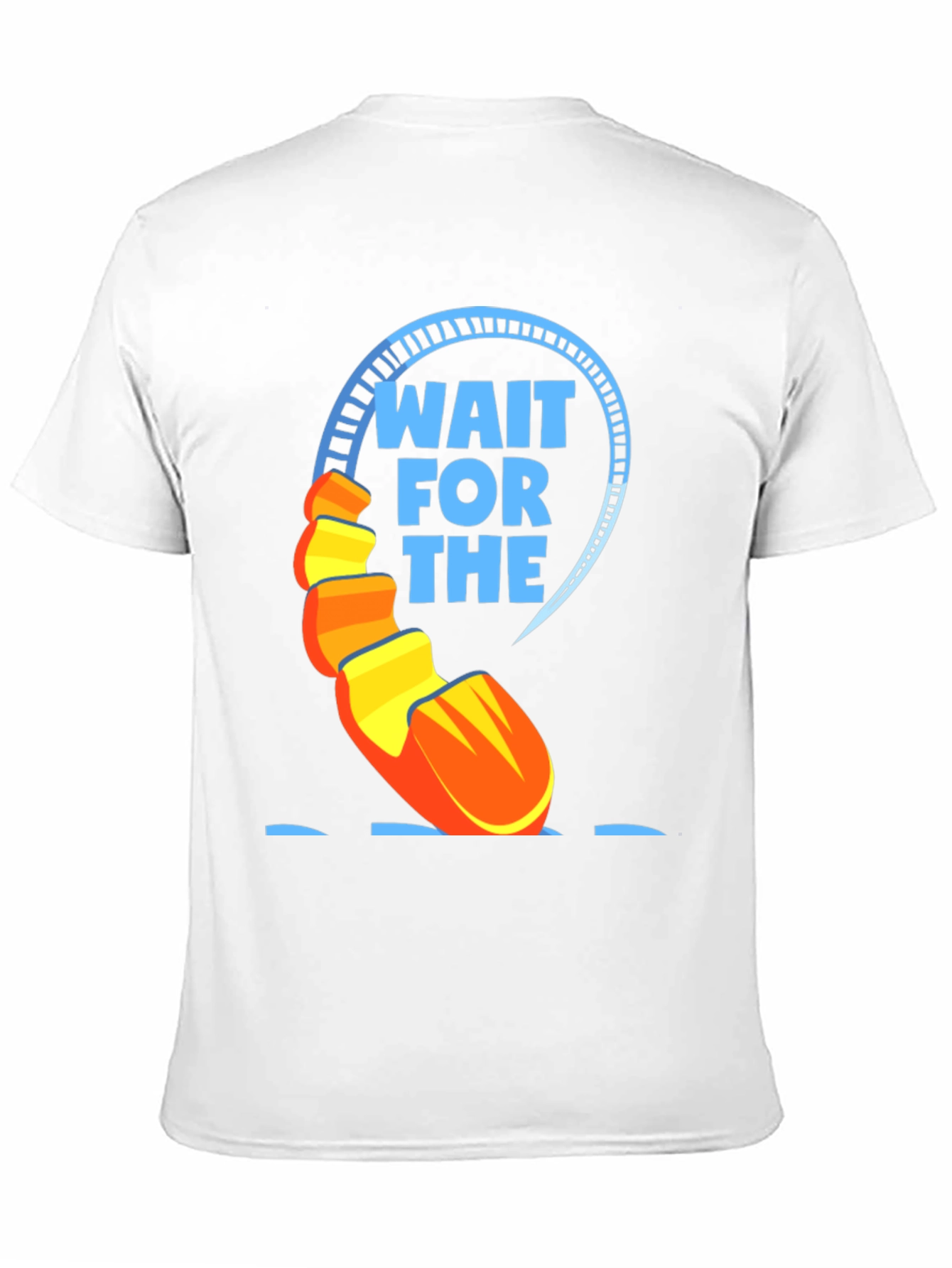 Wait For The Drop T-Shirt